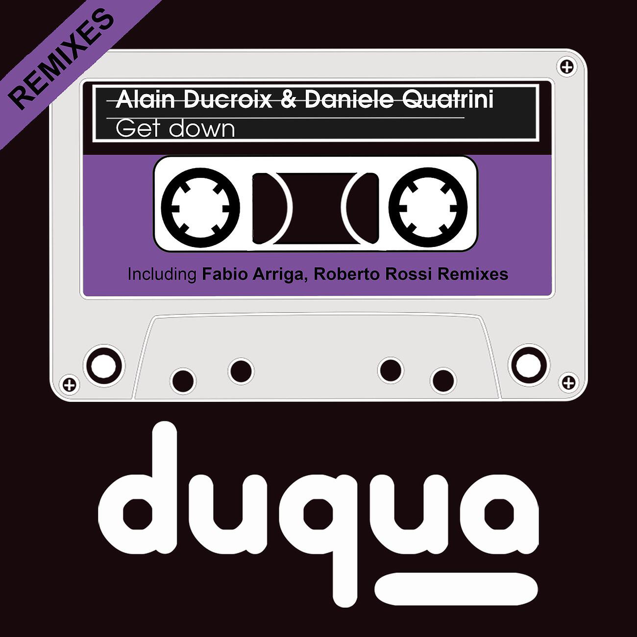 Alain Ducroix - Get Down (Fabio Arriga Remix)