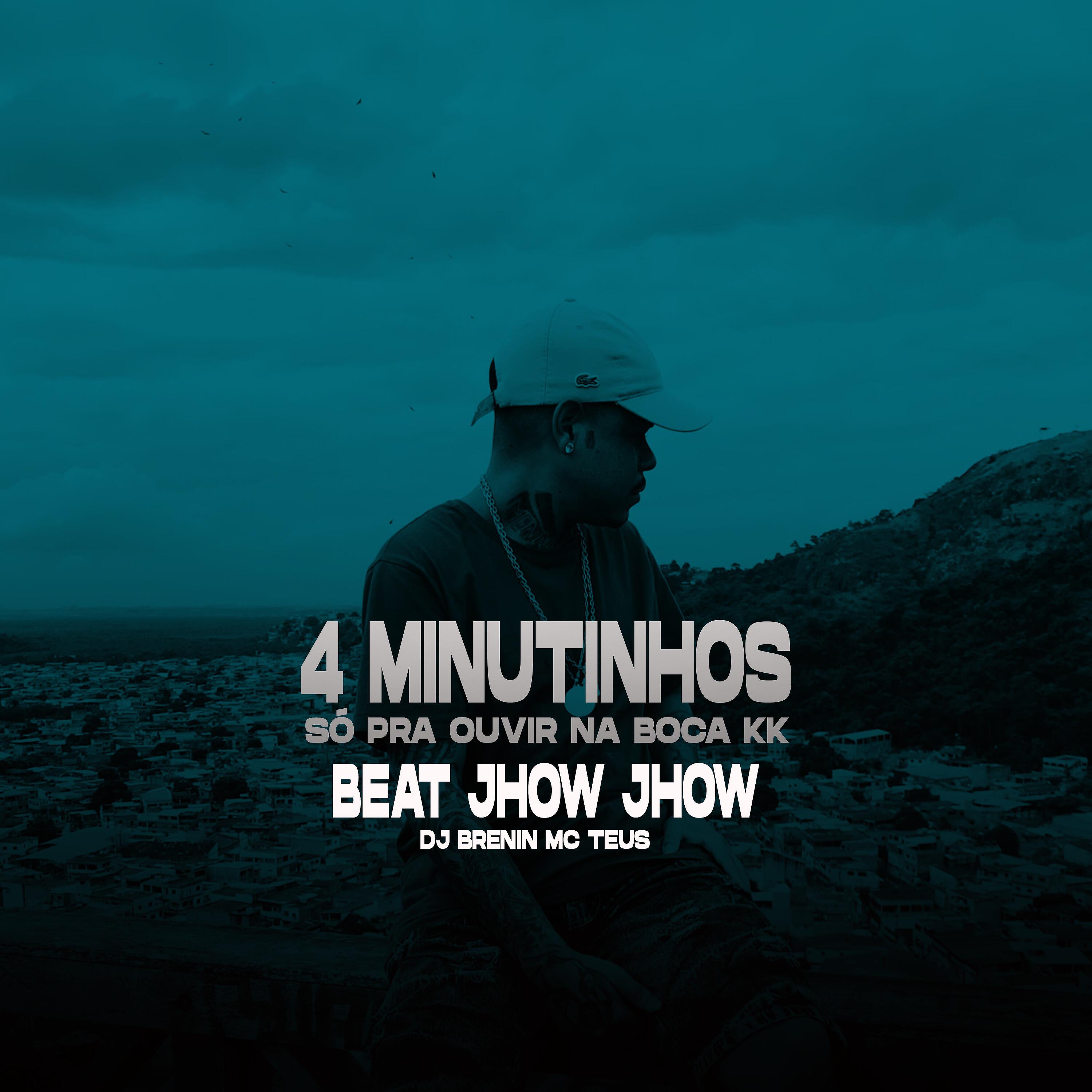 DJ Brenin - 4 Minutinhos Só pra Ouvir na Boca Kk: Beat Jhow Jhow