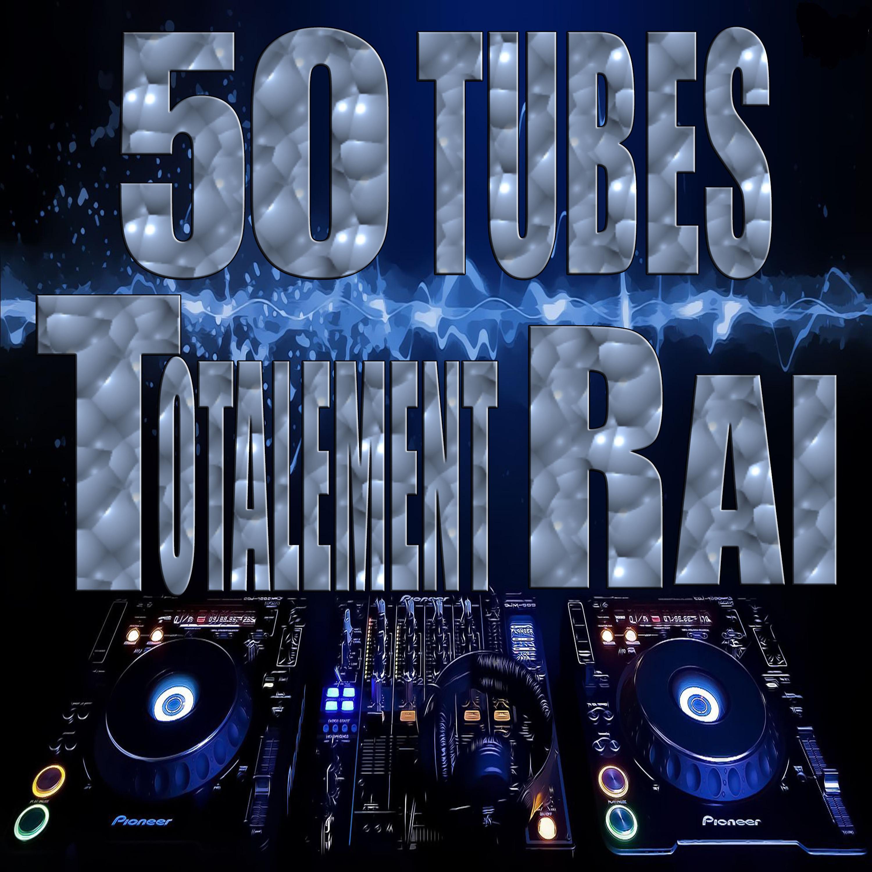 Постер альбома Totalement Raï, 50 tubes