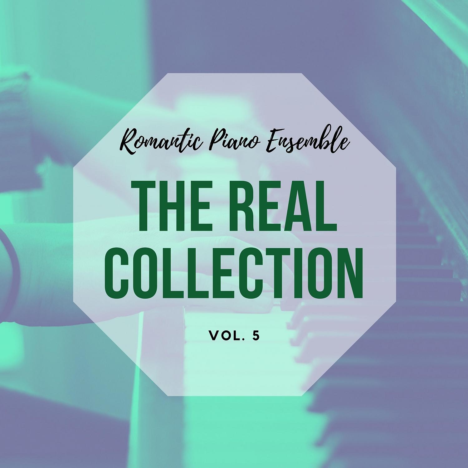 Постер альбома Romantic Piano Ensemble ( the Real Collection Vol 5 )
