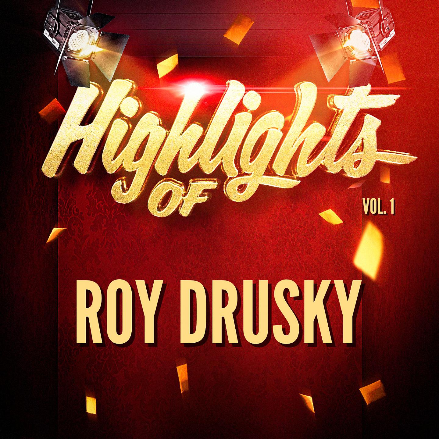 Постер альбома Highlights of Roy Drusky, Vol. 1