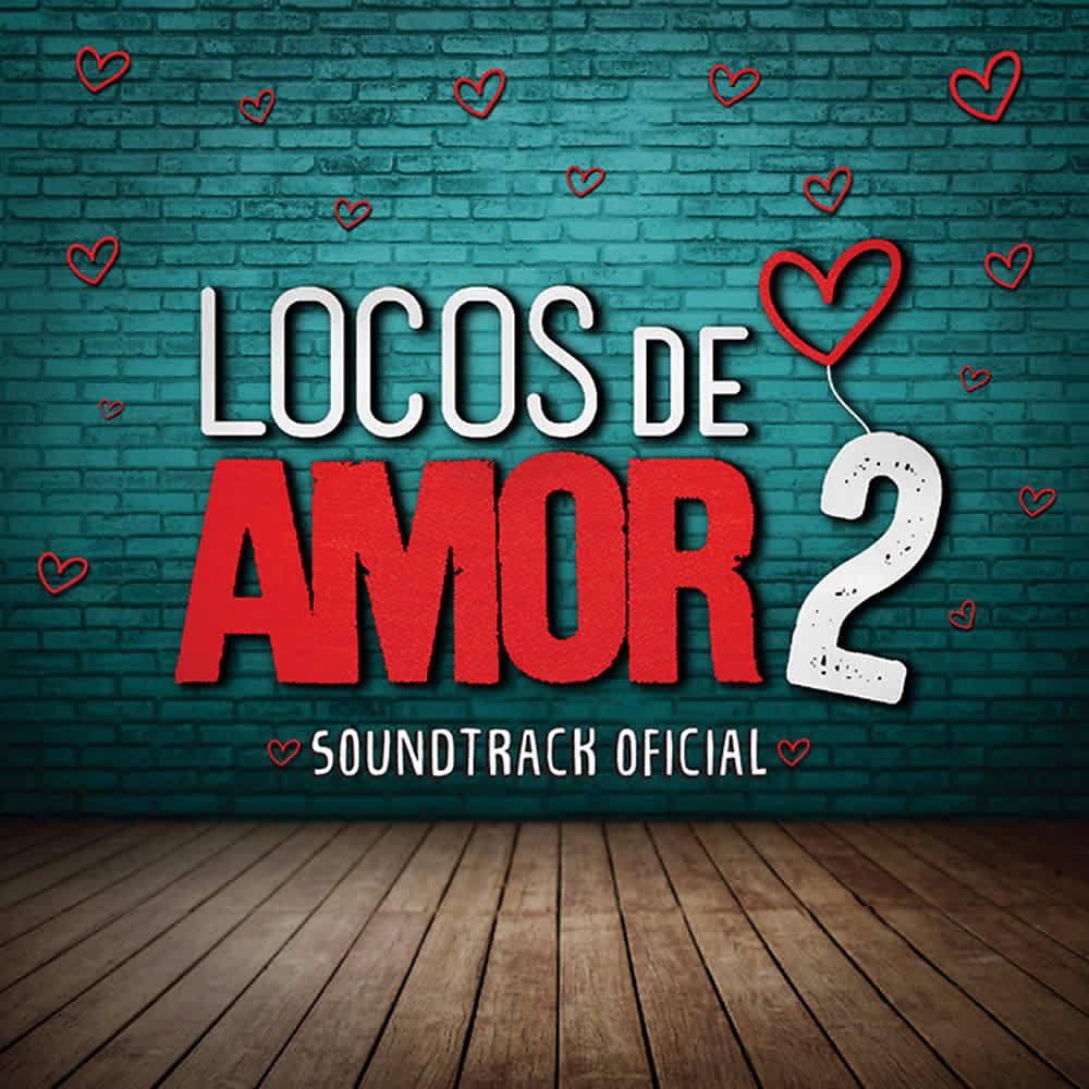 Постер альбома Locos de Amor 2 (Música Original de la Película)