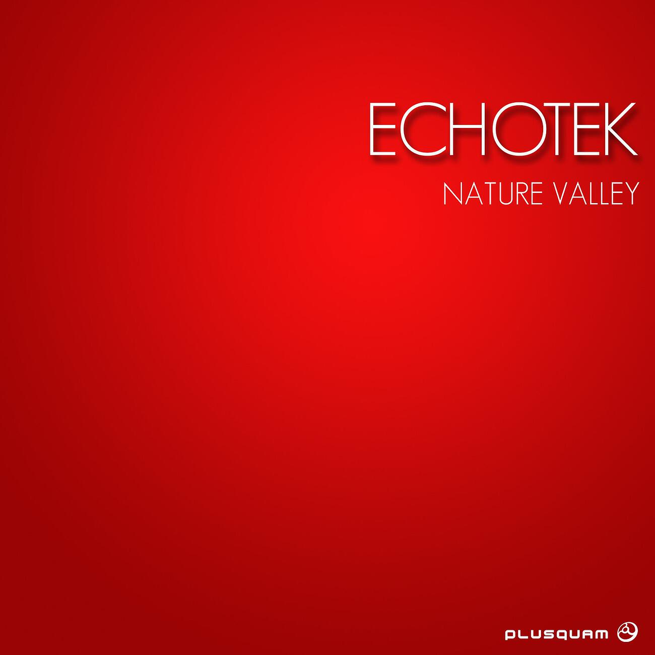 Echotek - Nature Valley (Original Mix)