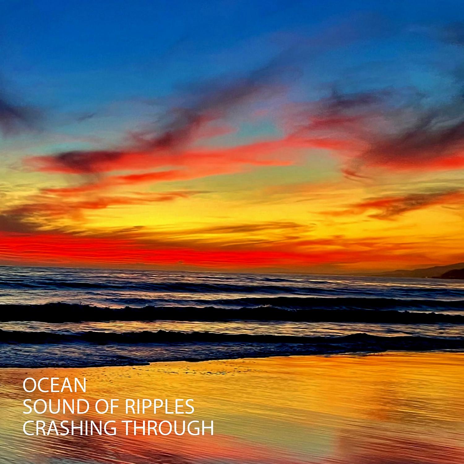 Постер альбома Ocean: Sound Of Ripples Crashing Through