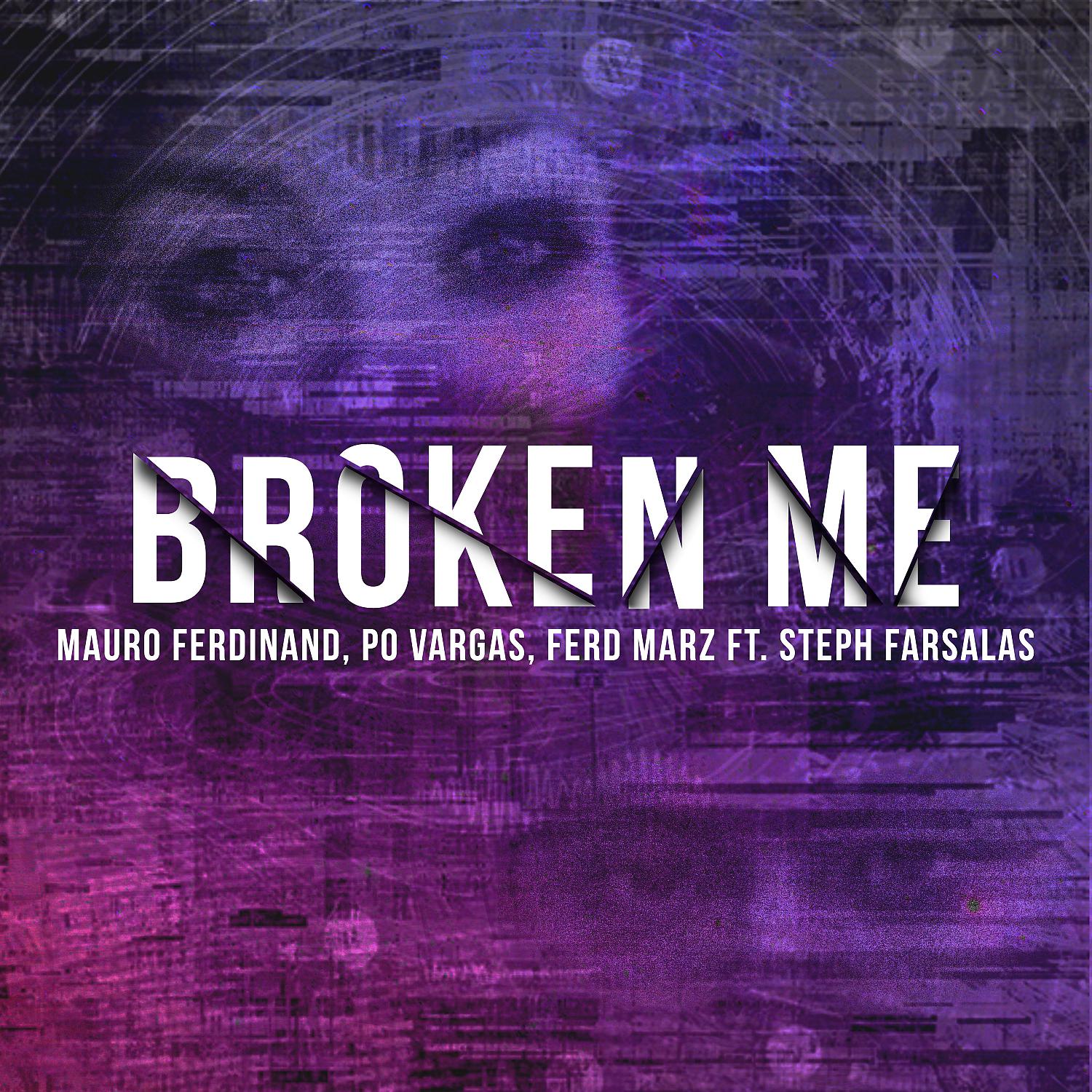 Постер альбома Broken Me (feat. Steph Farsalas)