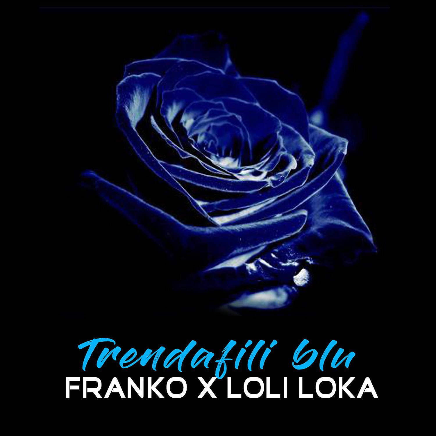 Loli Loka - Trendafili blu
