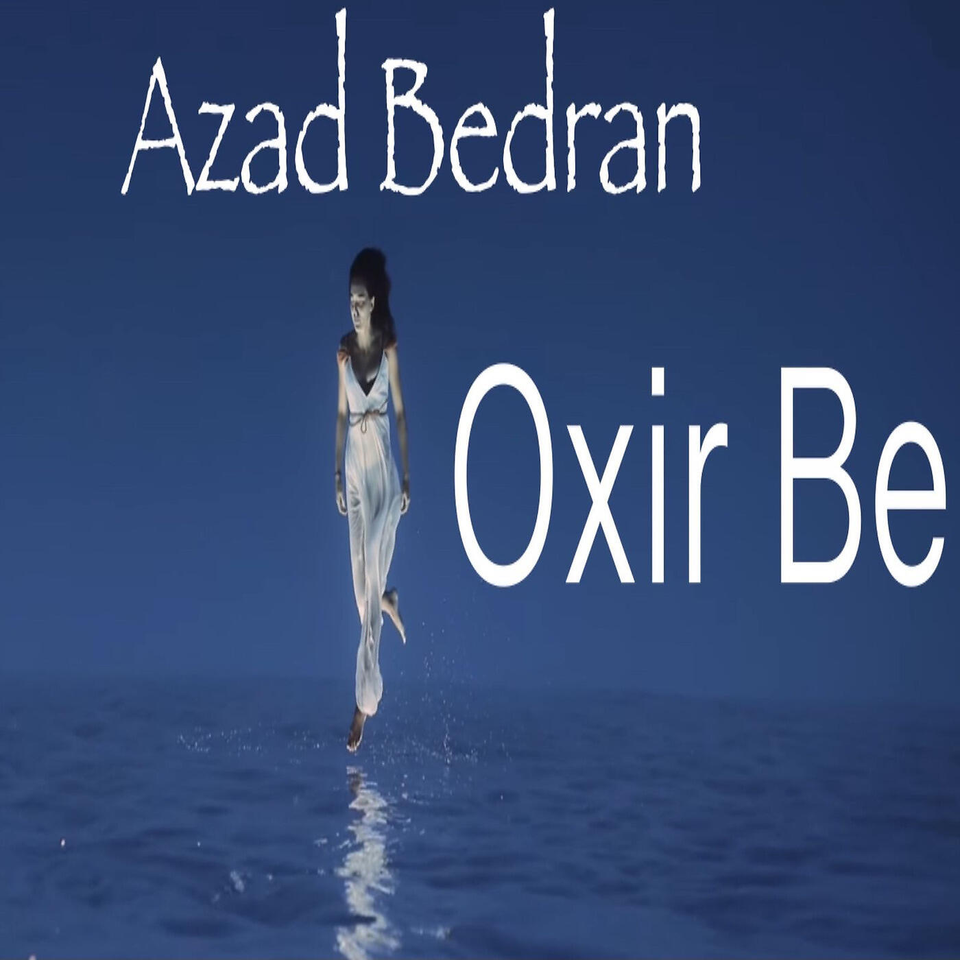 Azad Bedran - Oxir Be