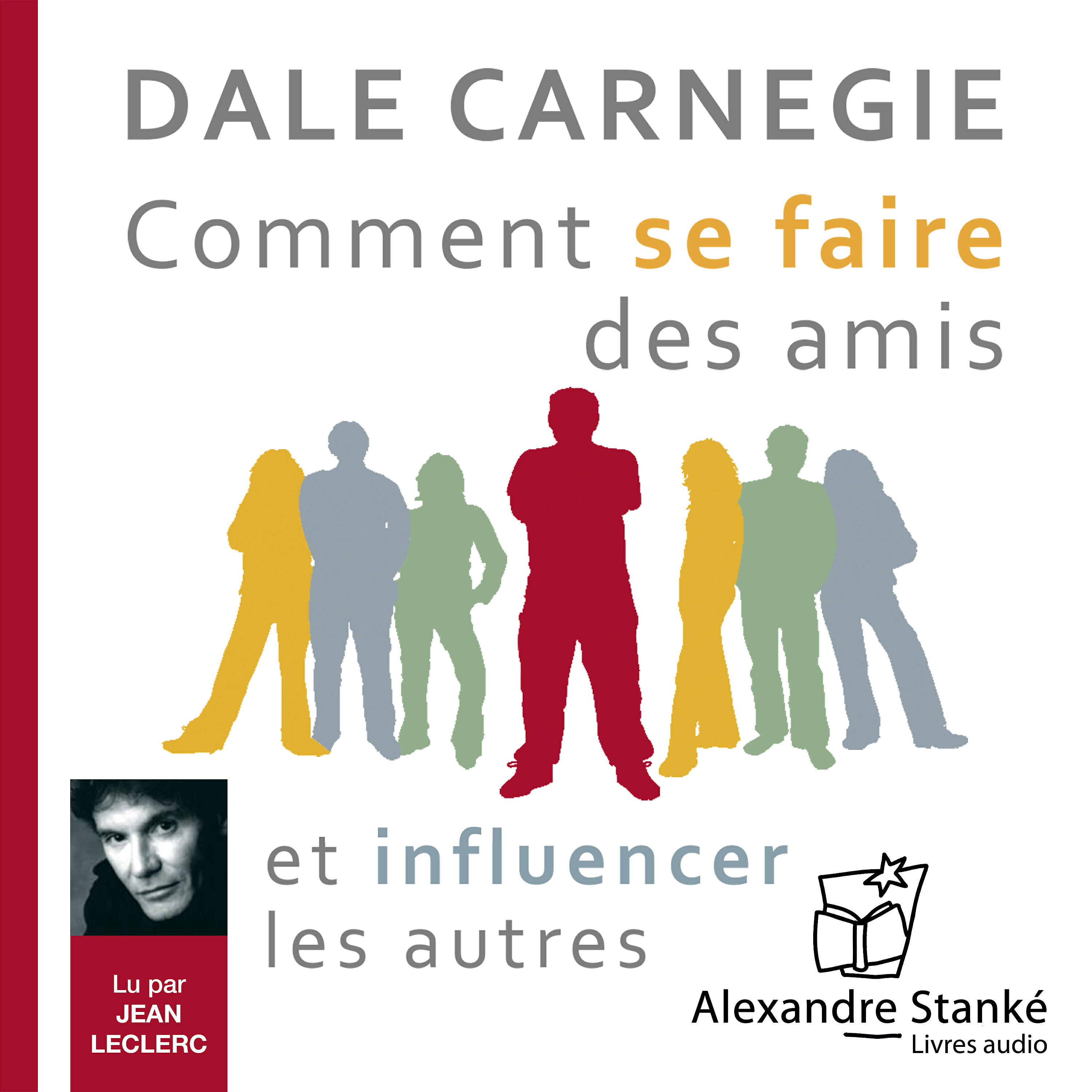 Dale Carnegie - Le grand secret des relations humaines