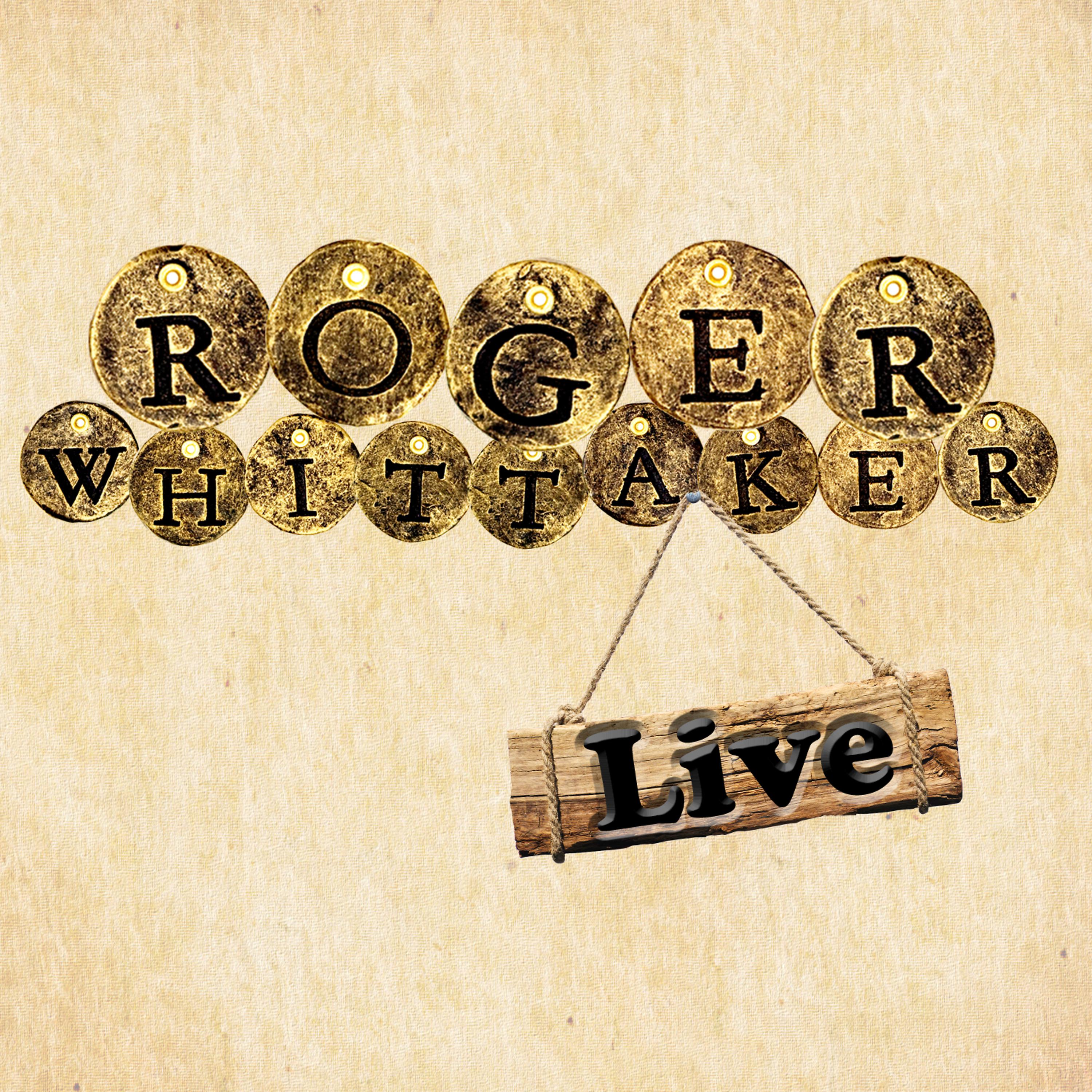 Постер альбома Roger Whittaker Live