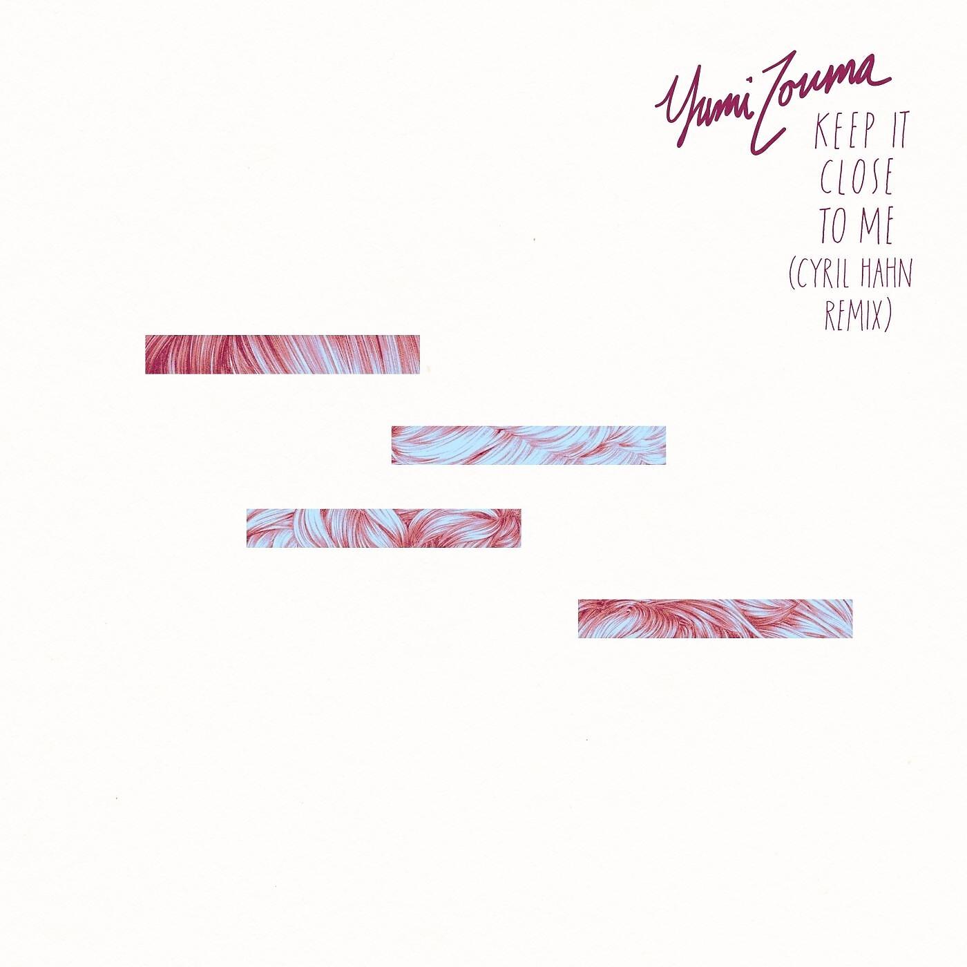 Yumi Zouma - Keep It Close to Me (Cyril Hahn Instrumental Remix)