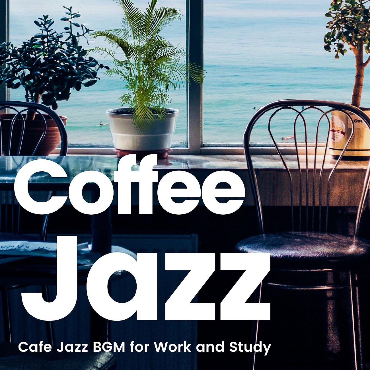Постер альбома Coffee Jazz -仕事や勉強がはかどるカフェジャズBGM-