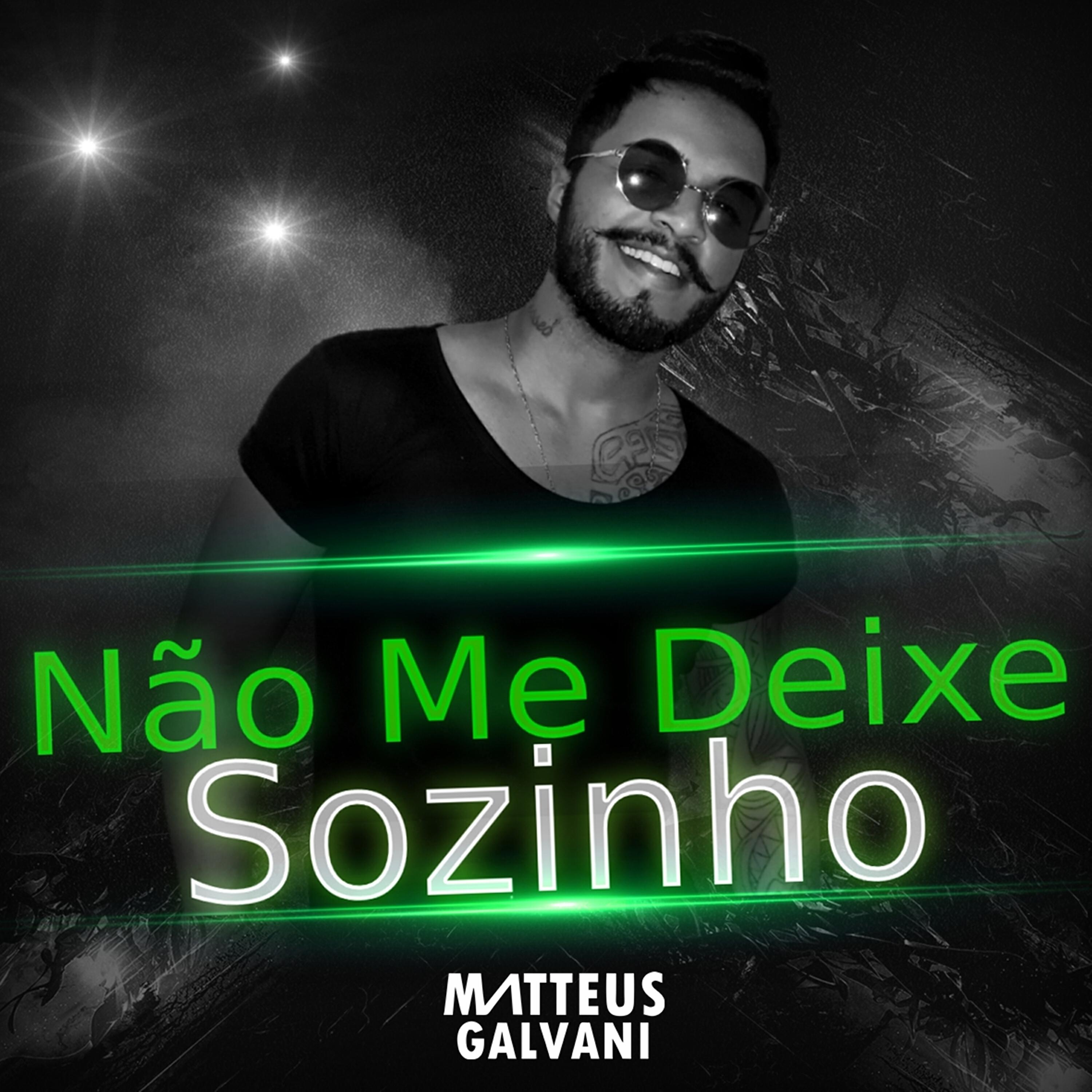 Matteus Galvani - Não Me Deixe Sozinho