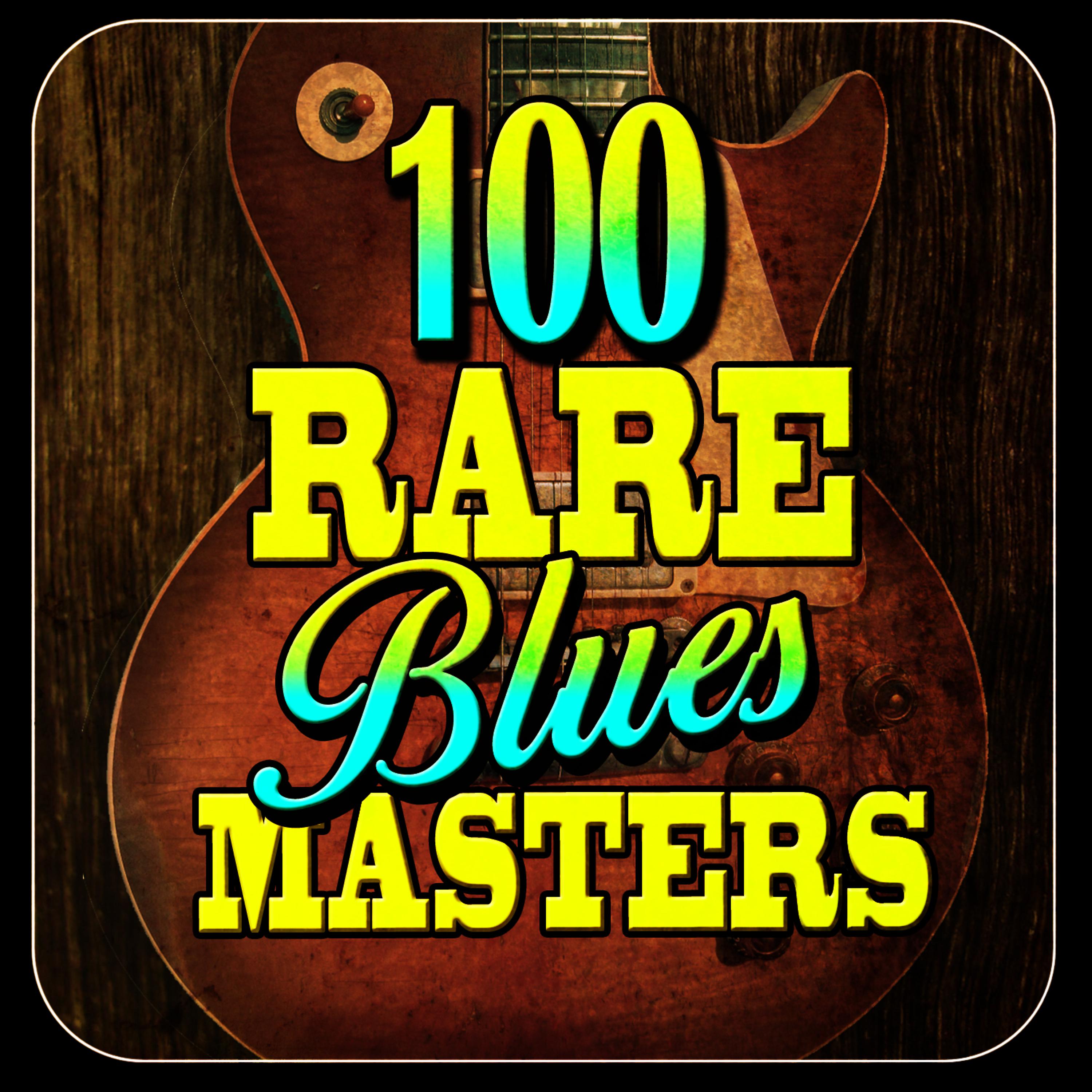 Постер альбома 100 Rare Blues Masters