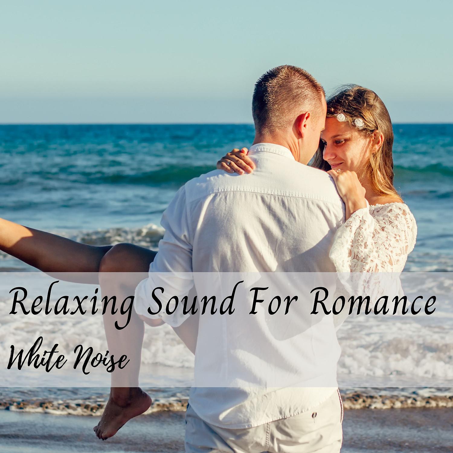 Постер альбома White Noise: Relaxing Sound For Romance