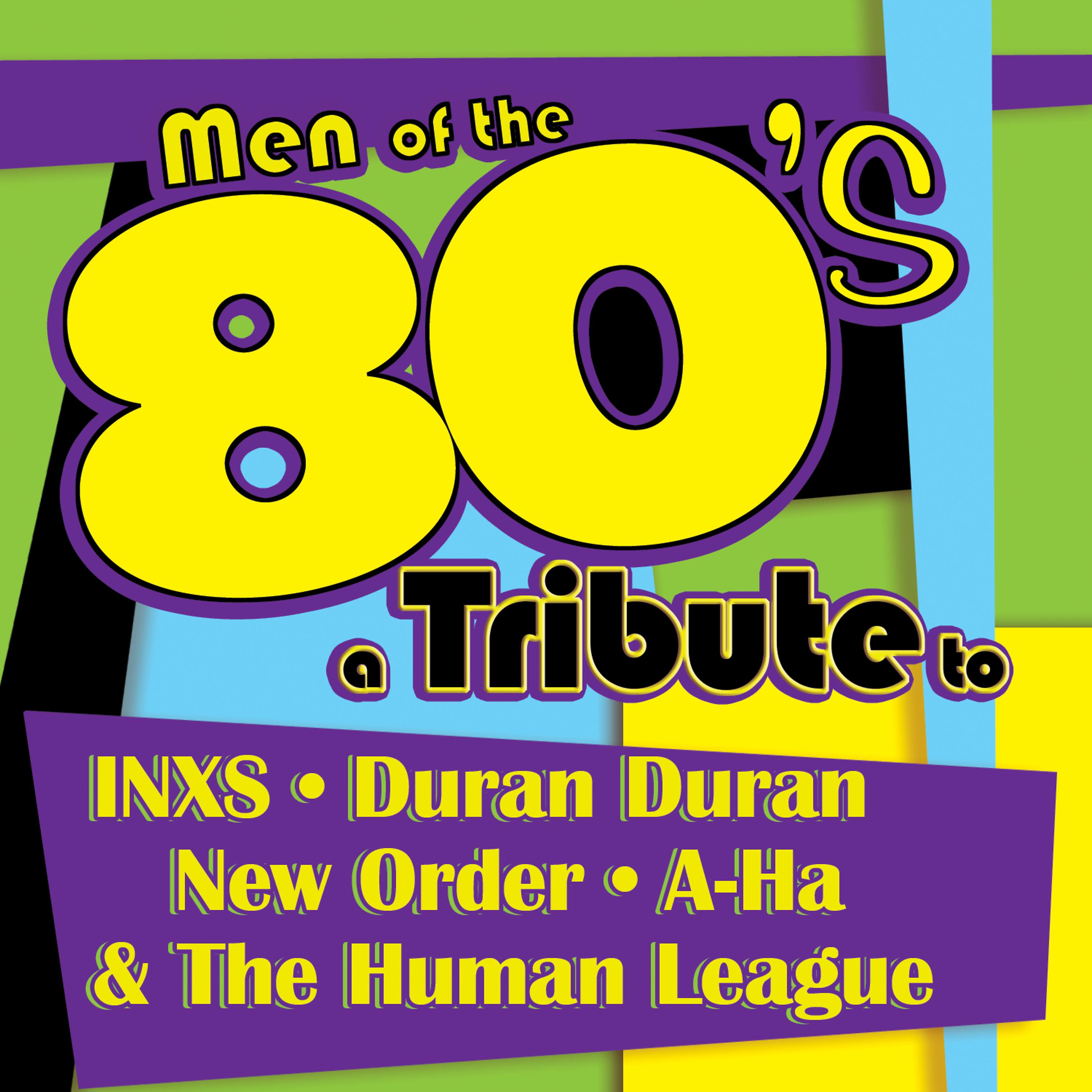 Постер альбома Mens of the 80s: A Tribute to INXS, Duran Duran, New Order, A-Ha and The Human League