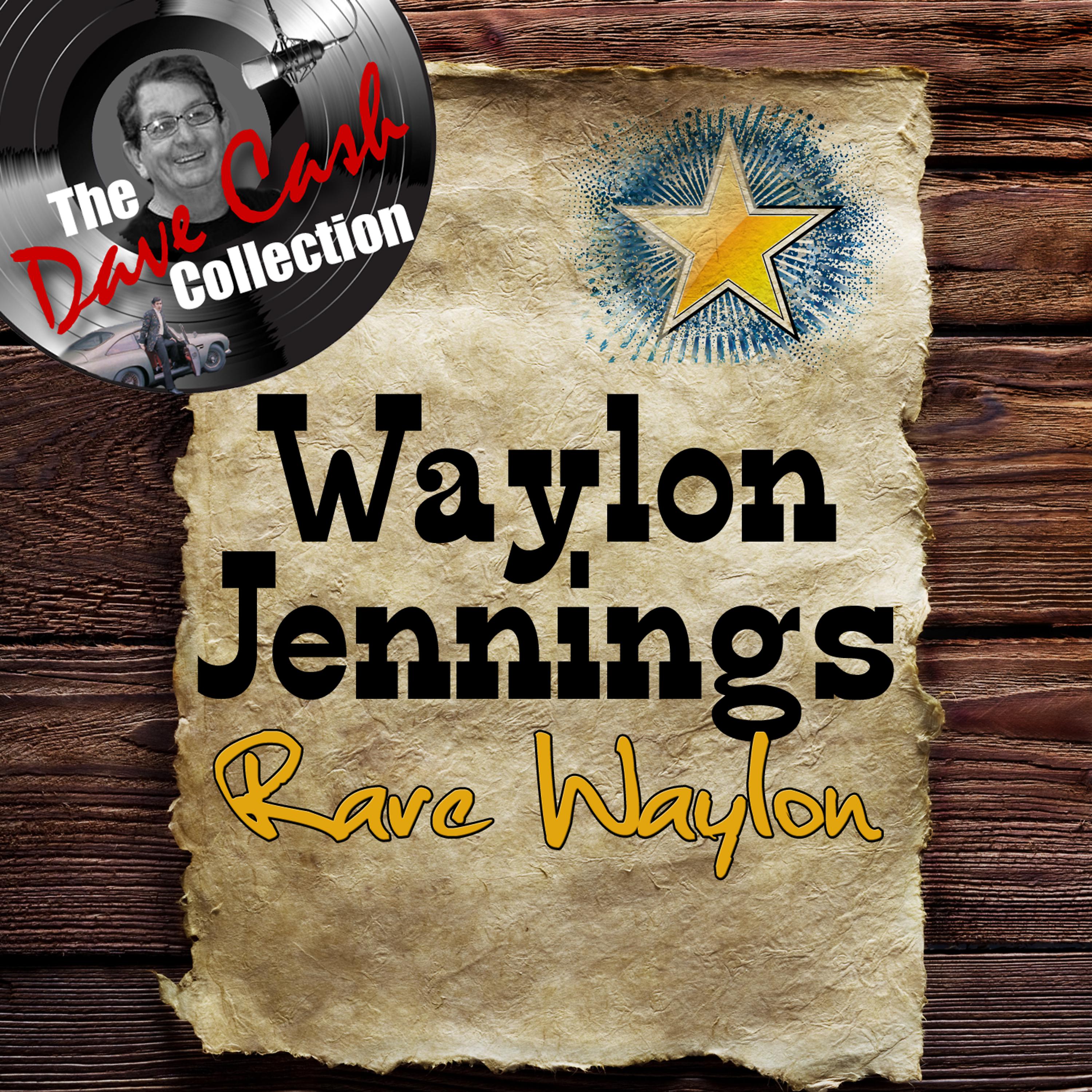 Постер альбома Rare Waylon - [The Dave Cash Collection]