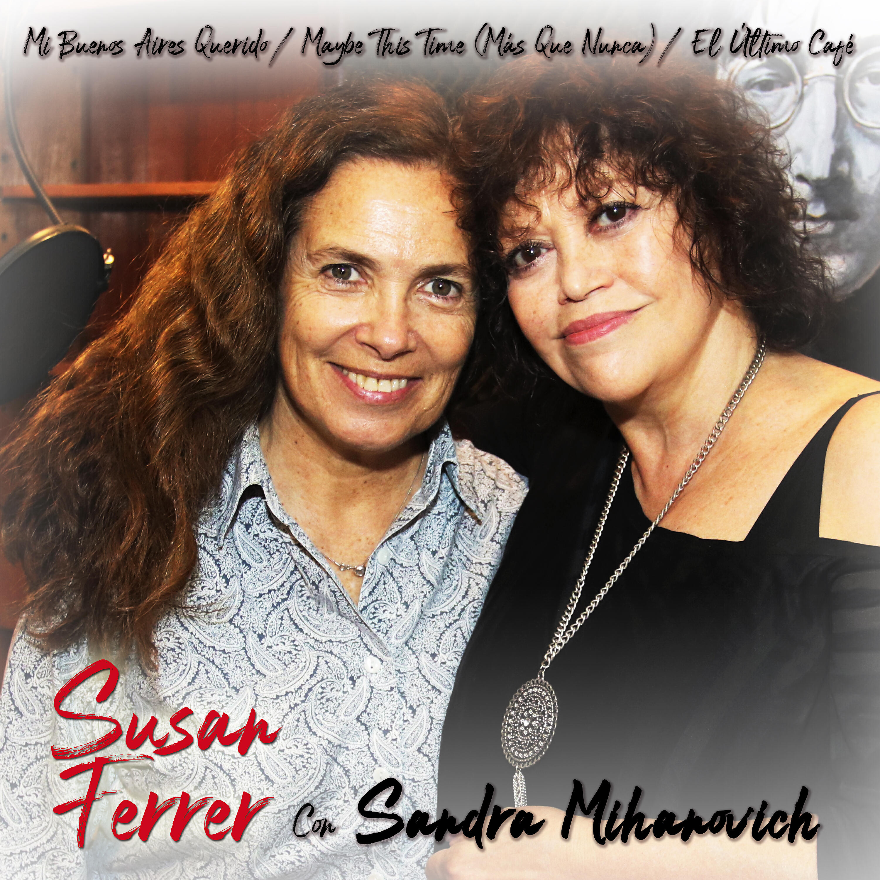 Susan Ferrer - Mi Buenos Aires Querido / Maybe This Time (Más Que Nunca) / El Último Café