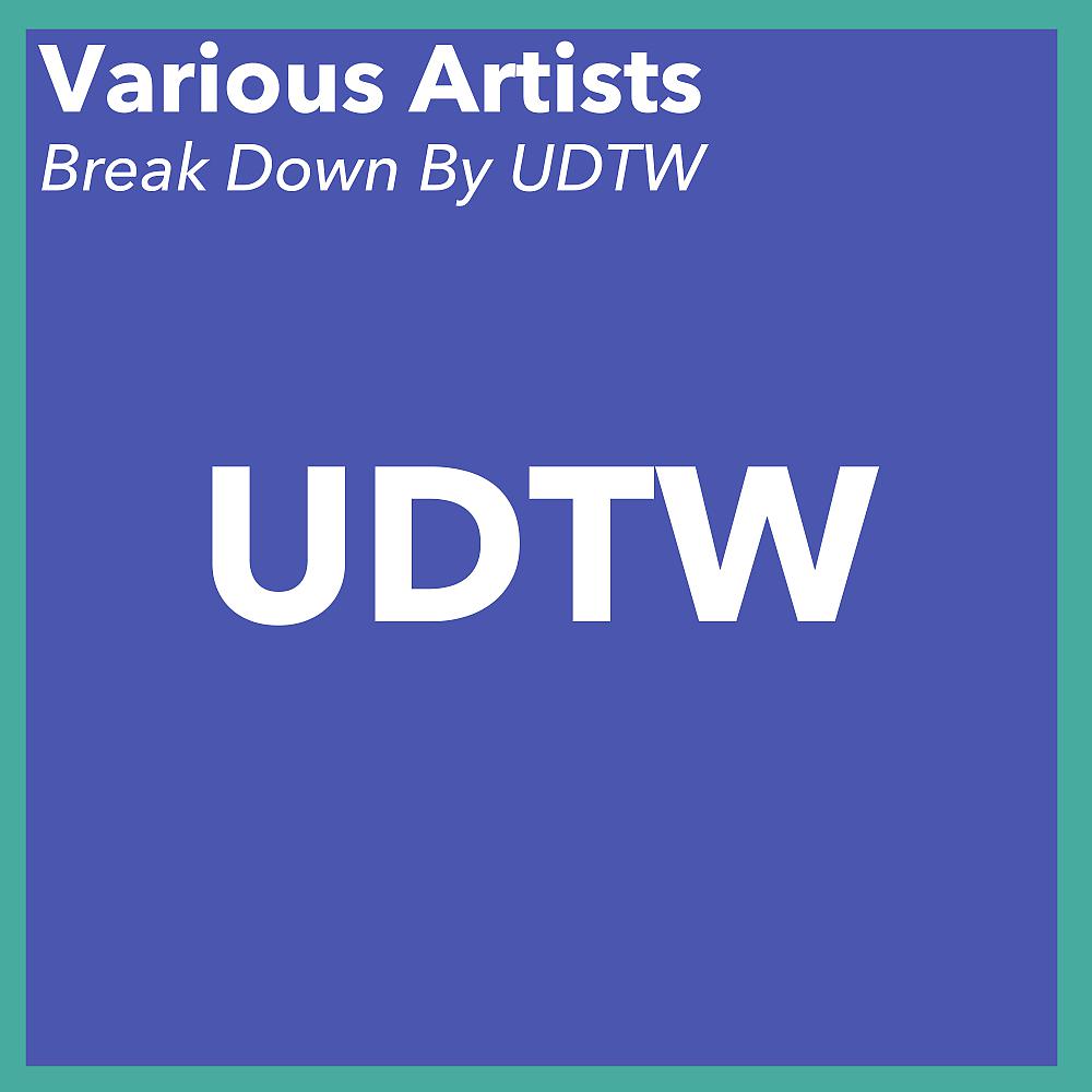 Постер альбома Break Down By UDTW