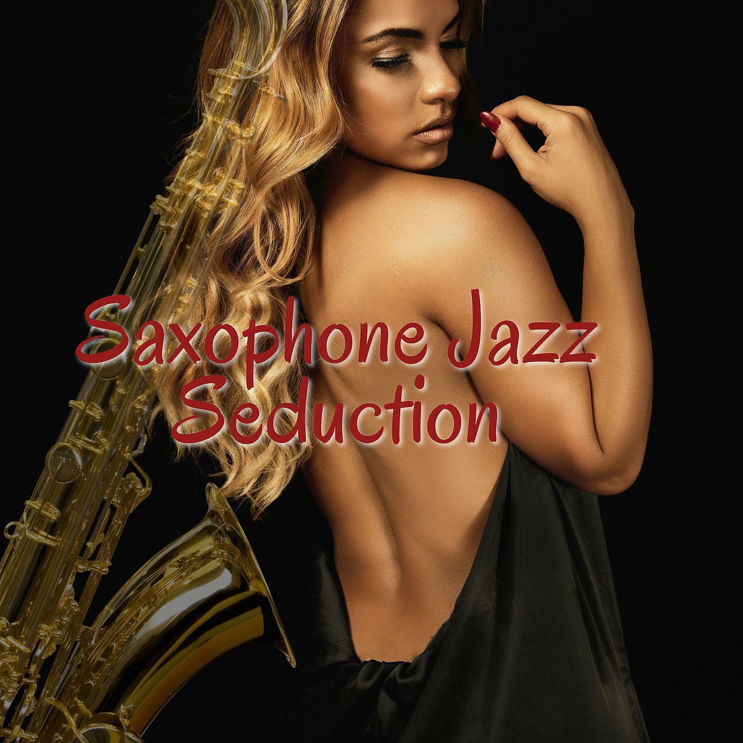 Постер альбома Saxophone Jazz Seduction