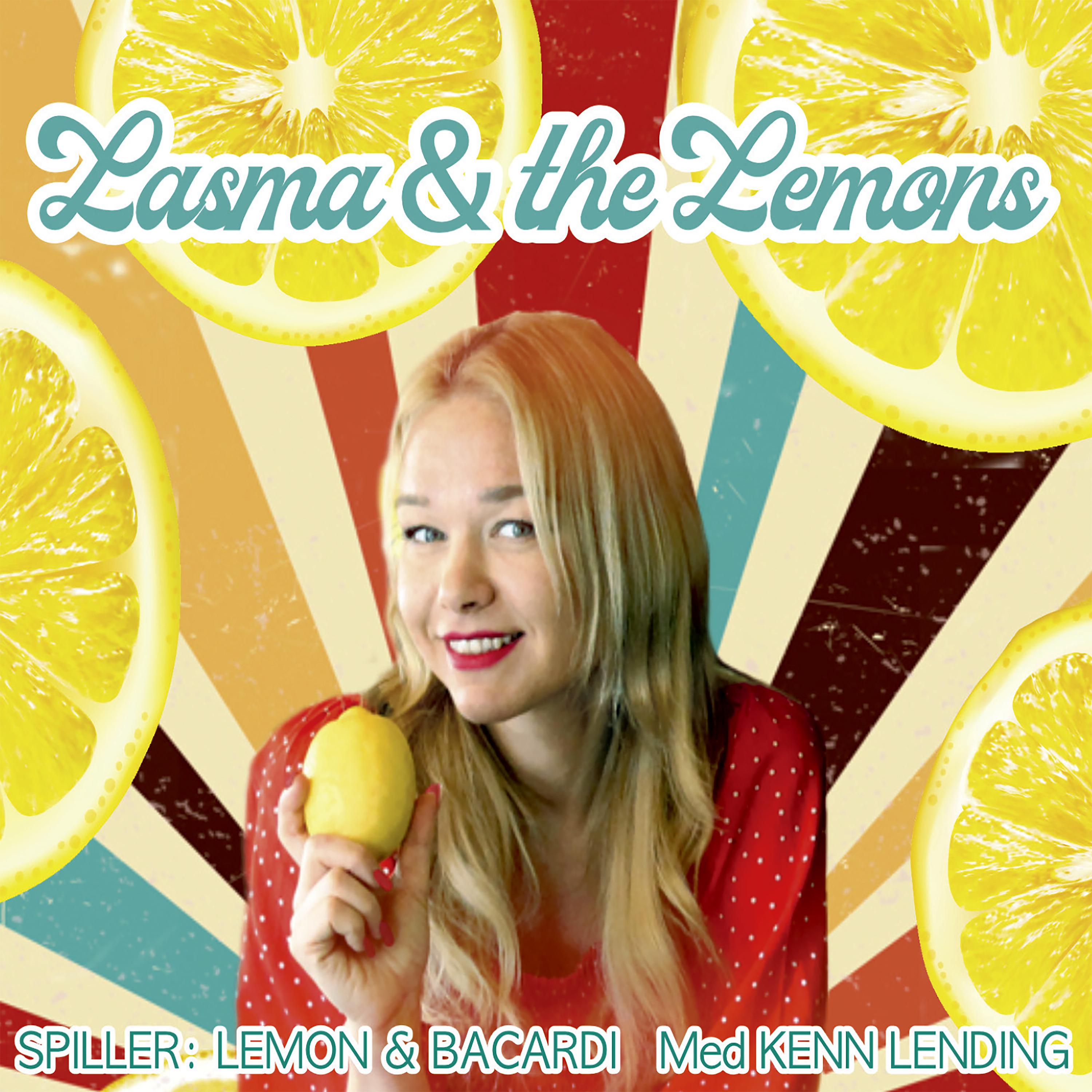 Постер альбома Lasma & the Lemons spiller: Lemon & Bacardi