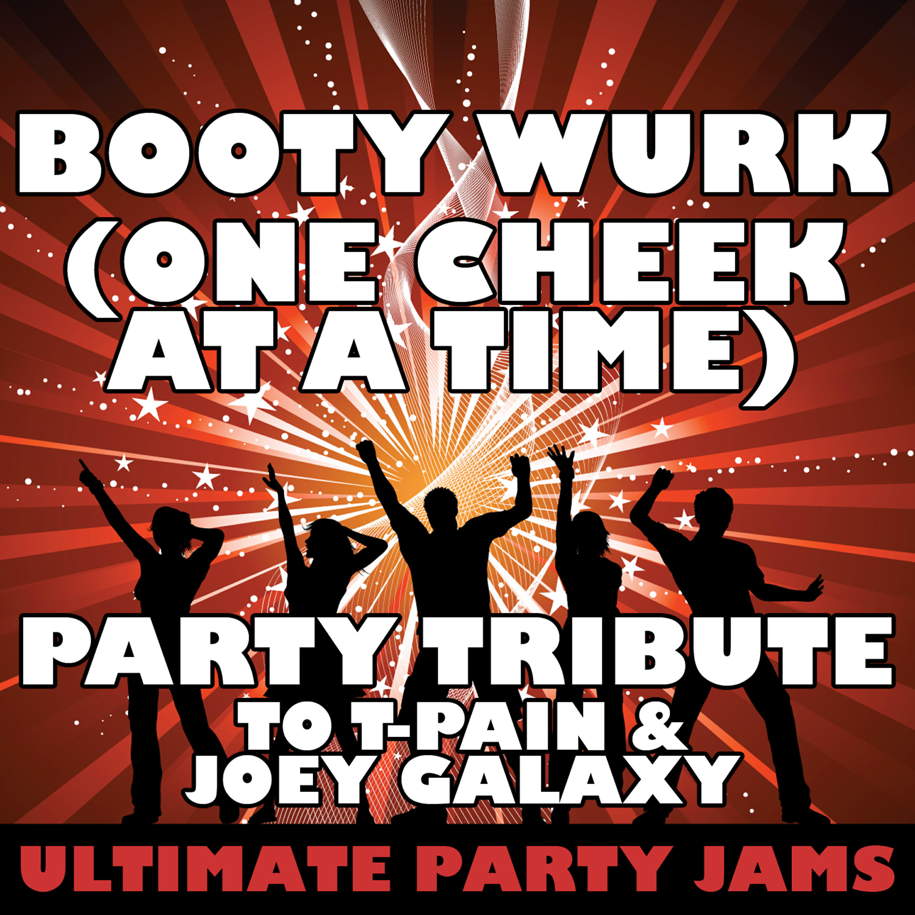 Ultimate Party Jams - Booty Wurk (One Cheek At a Time)