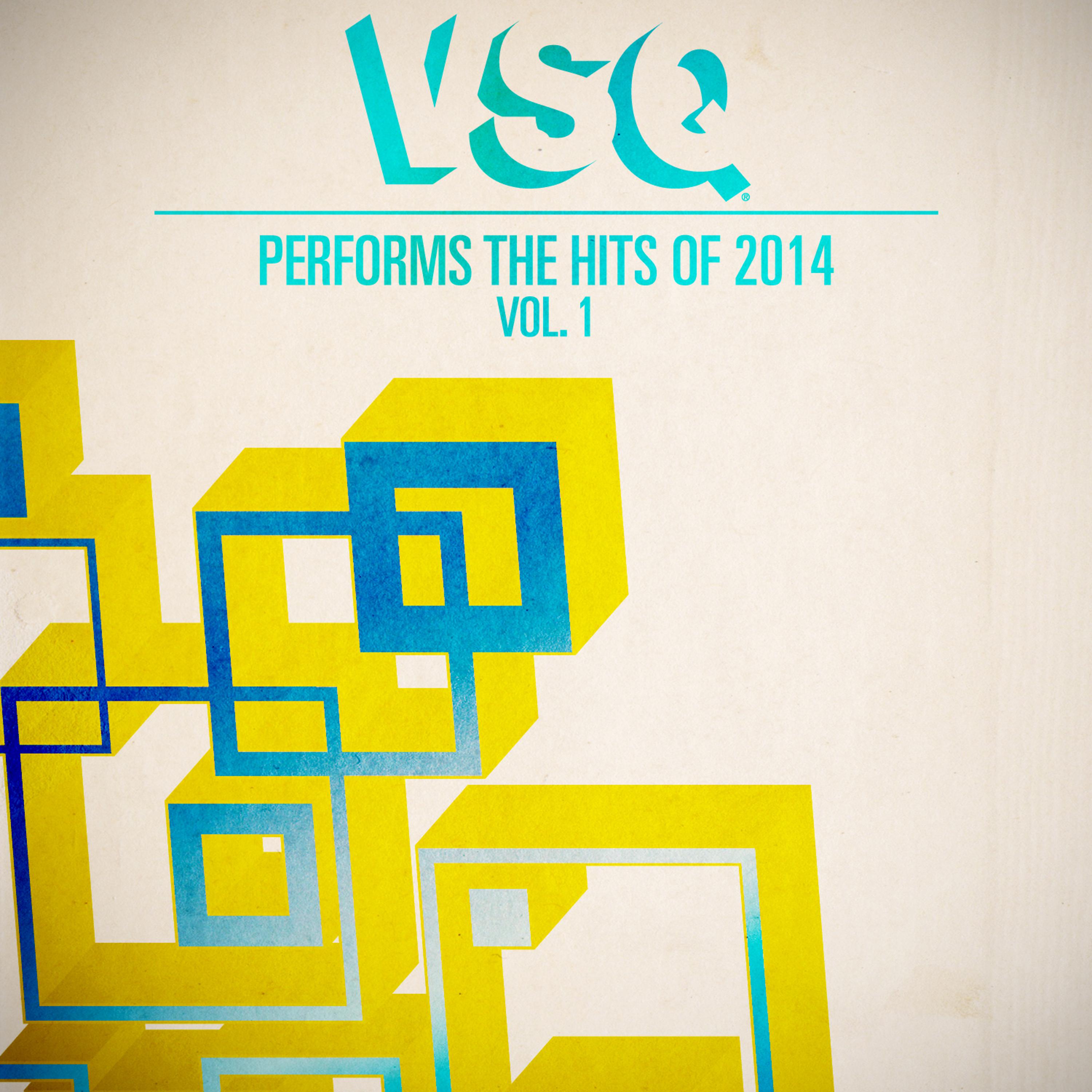 Постер альбома VSQ Performs the Hits of 2014, Vol. 1