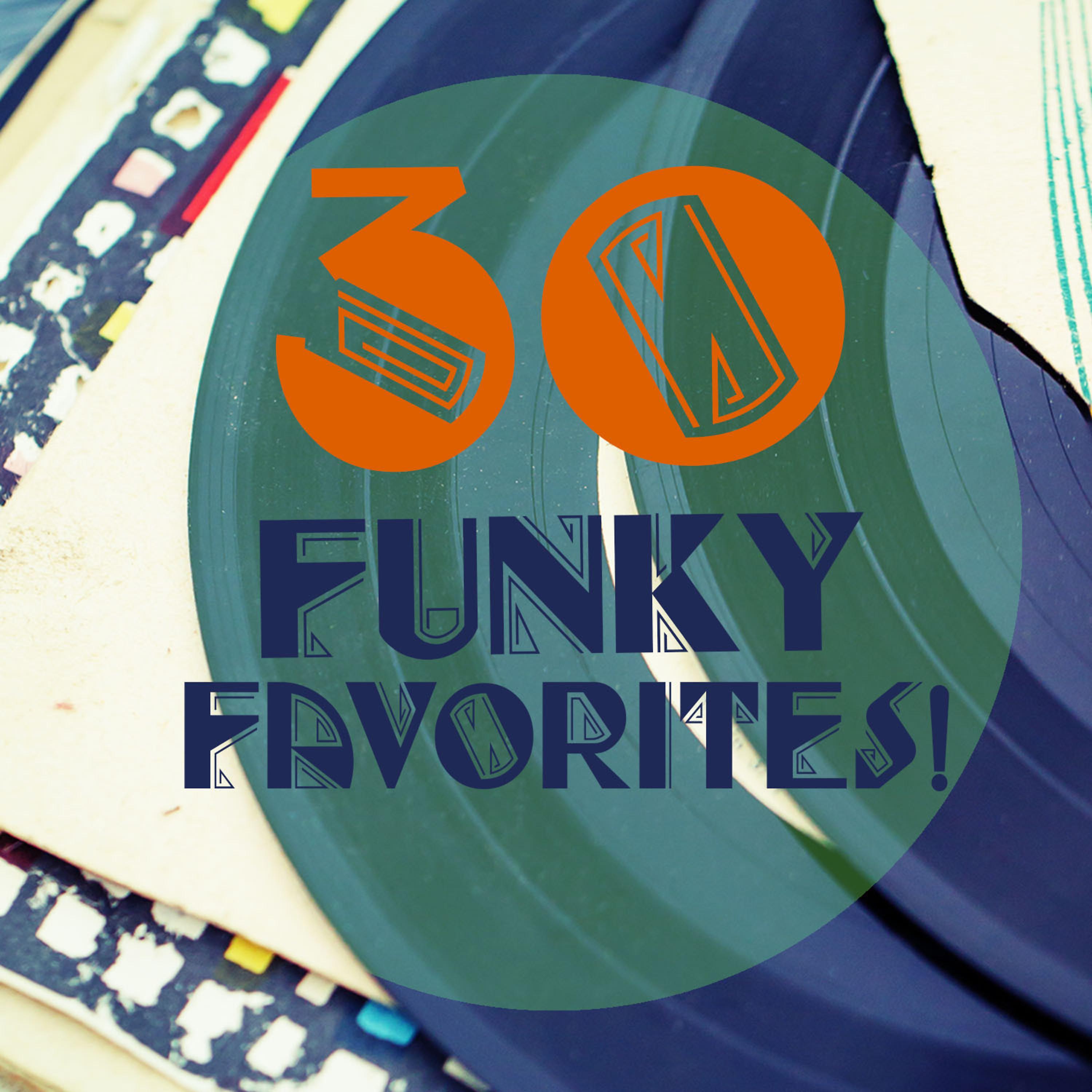 Постер альбома 30 Funky Favorites!