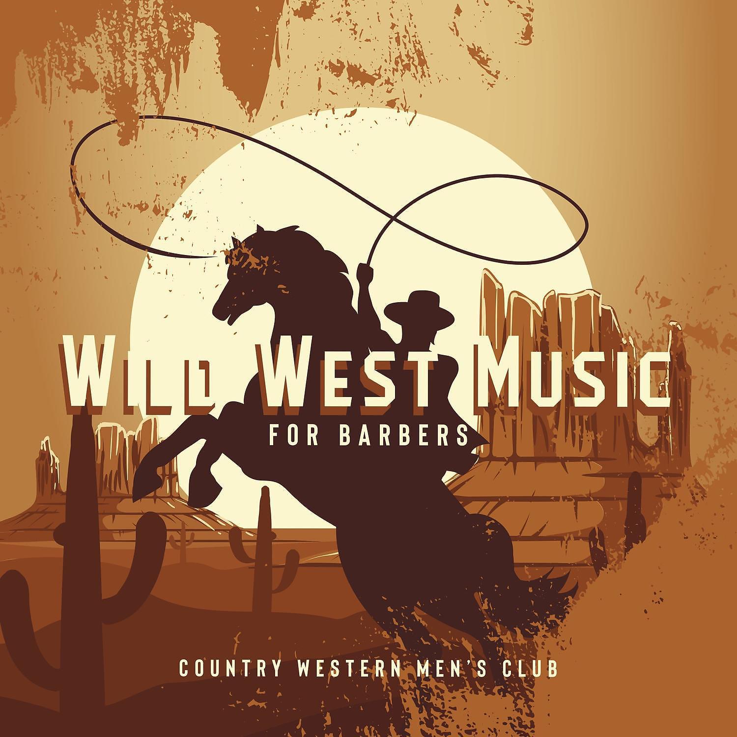 Постер альбома Wild West Music for Barbers: Country Western Men’s Club, Best Country Music 2021, Country Night