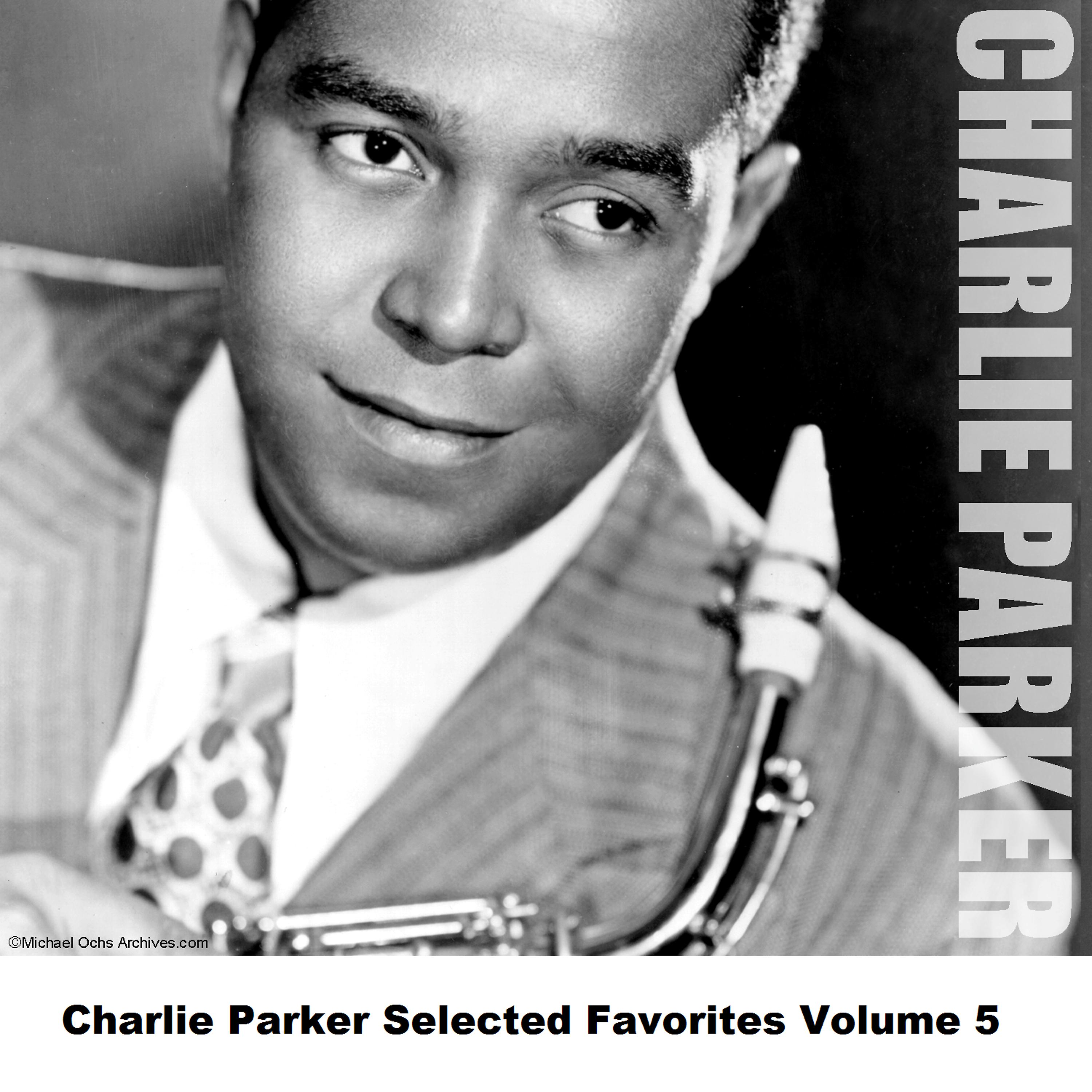 Постер альбома Charlie Parker Selected Favorites, Vol. 5