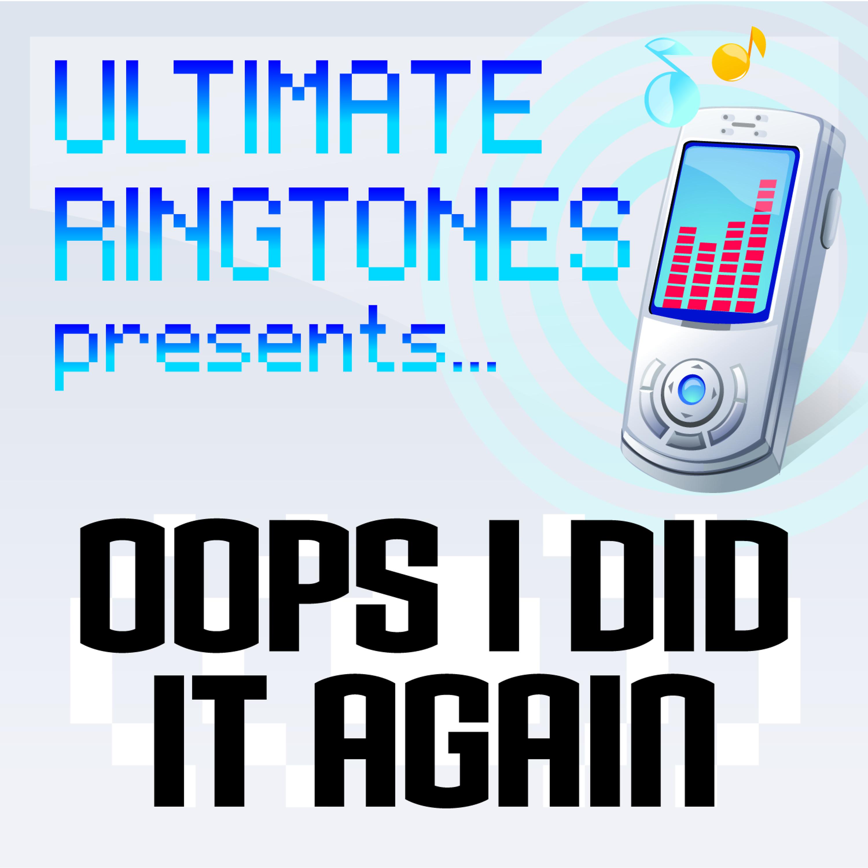 Постер альбома Ultimate Ringtones Presents Oops I Did It Again