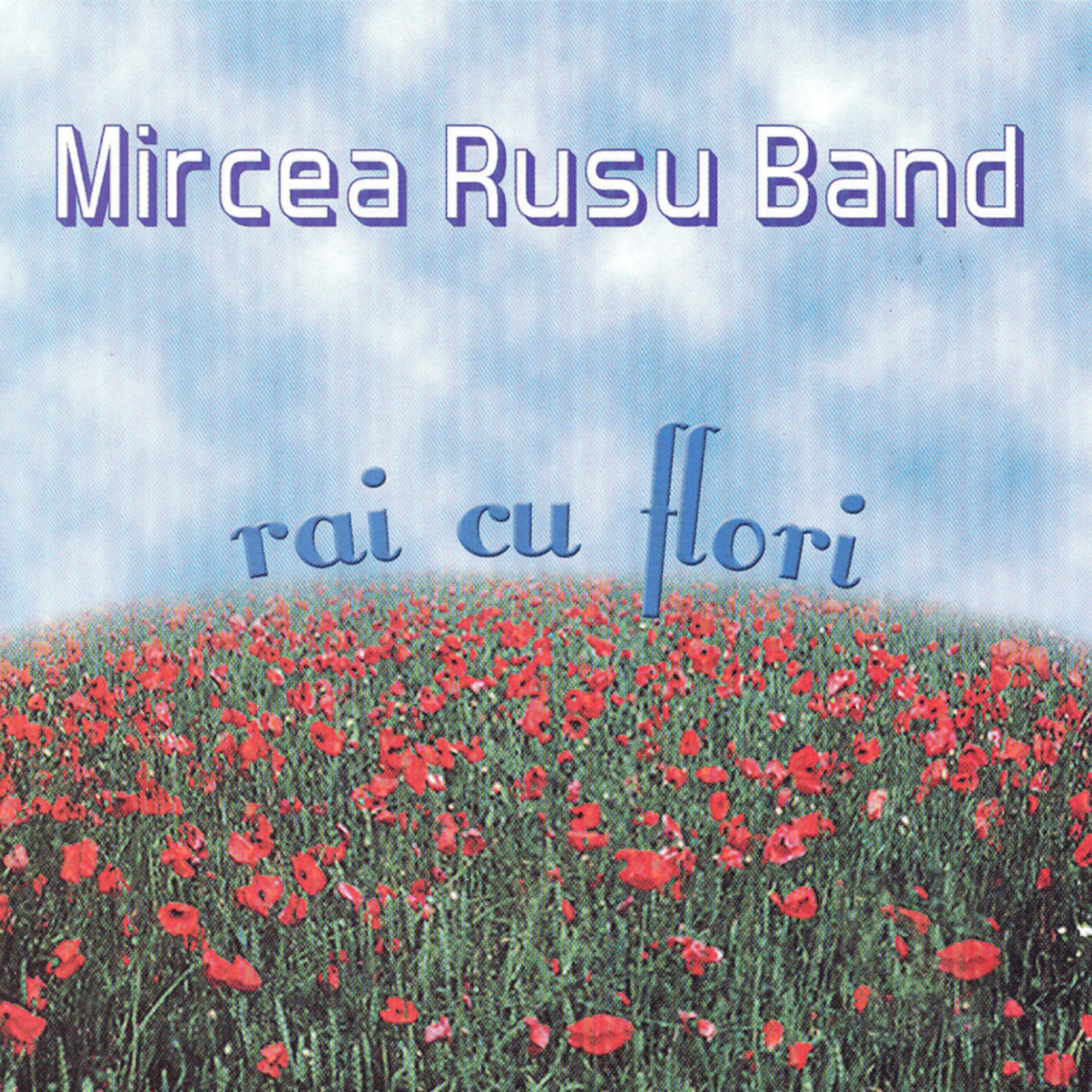 Mircea Rusu Band - Rai cu flori