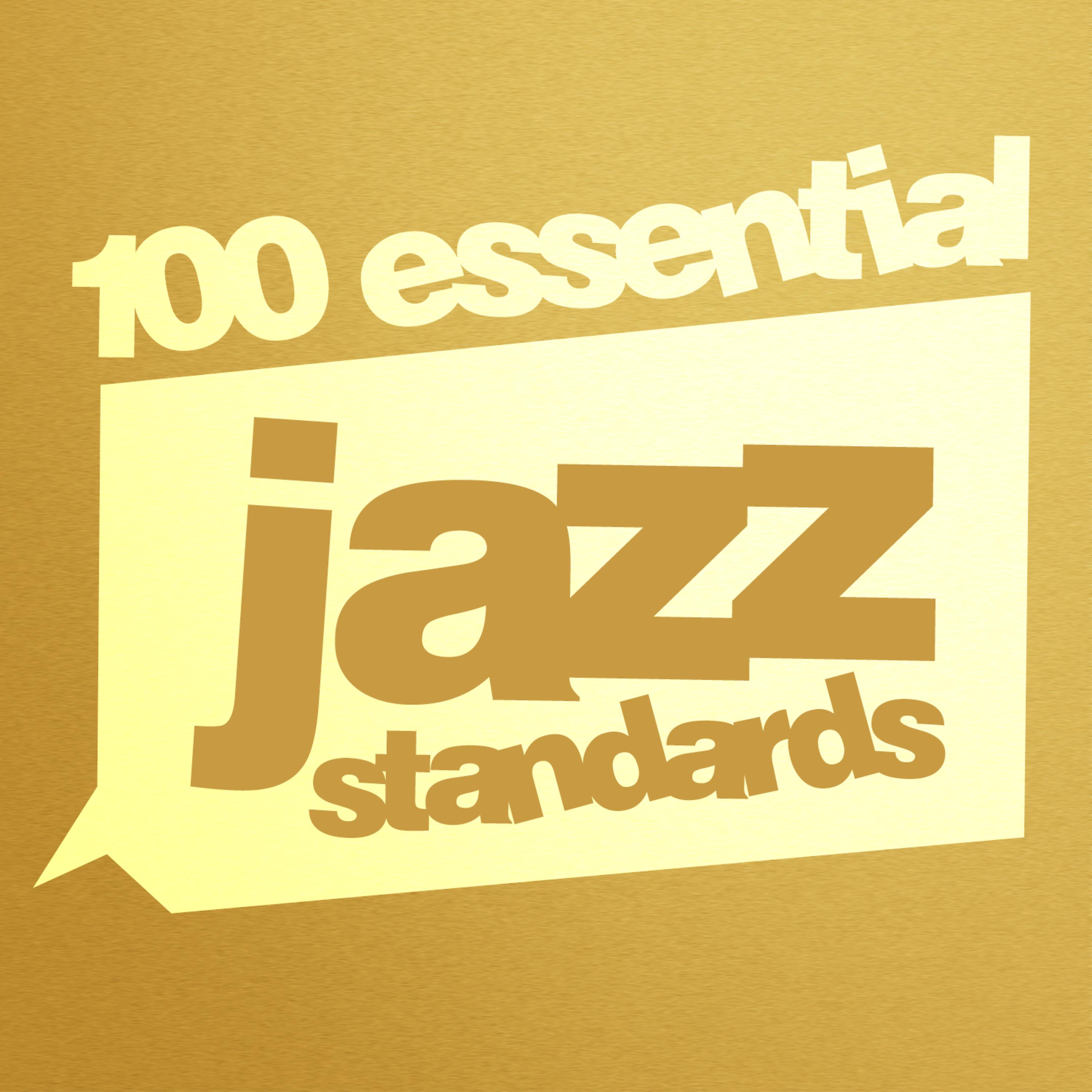 Постер альбома 100 Essential Jazz Standards