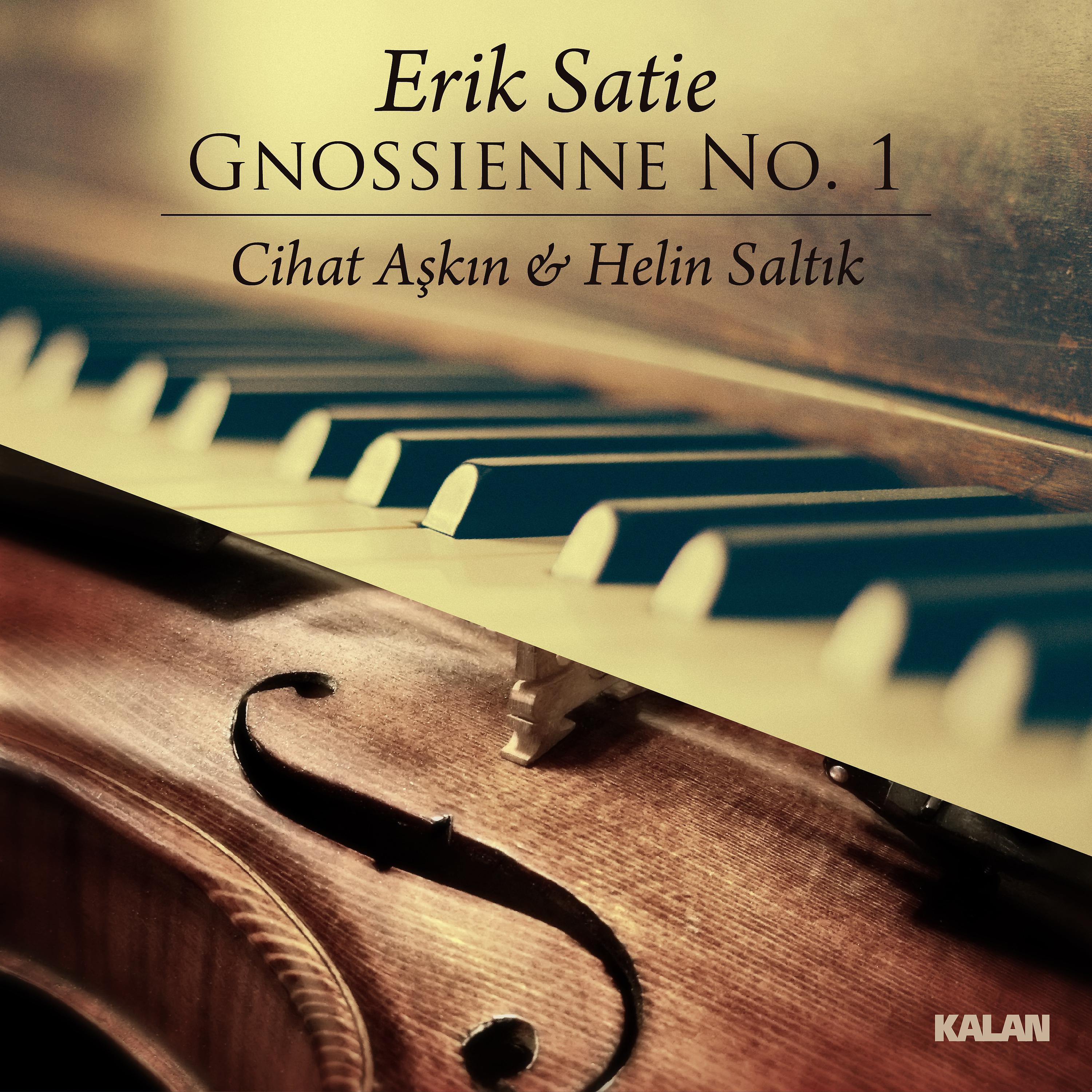 Постер альбома Gnossienne: No. 1 (Arr. for Violin and Piano by Cihat Aşkın & Helin Saltık)