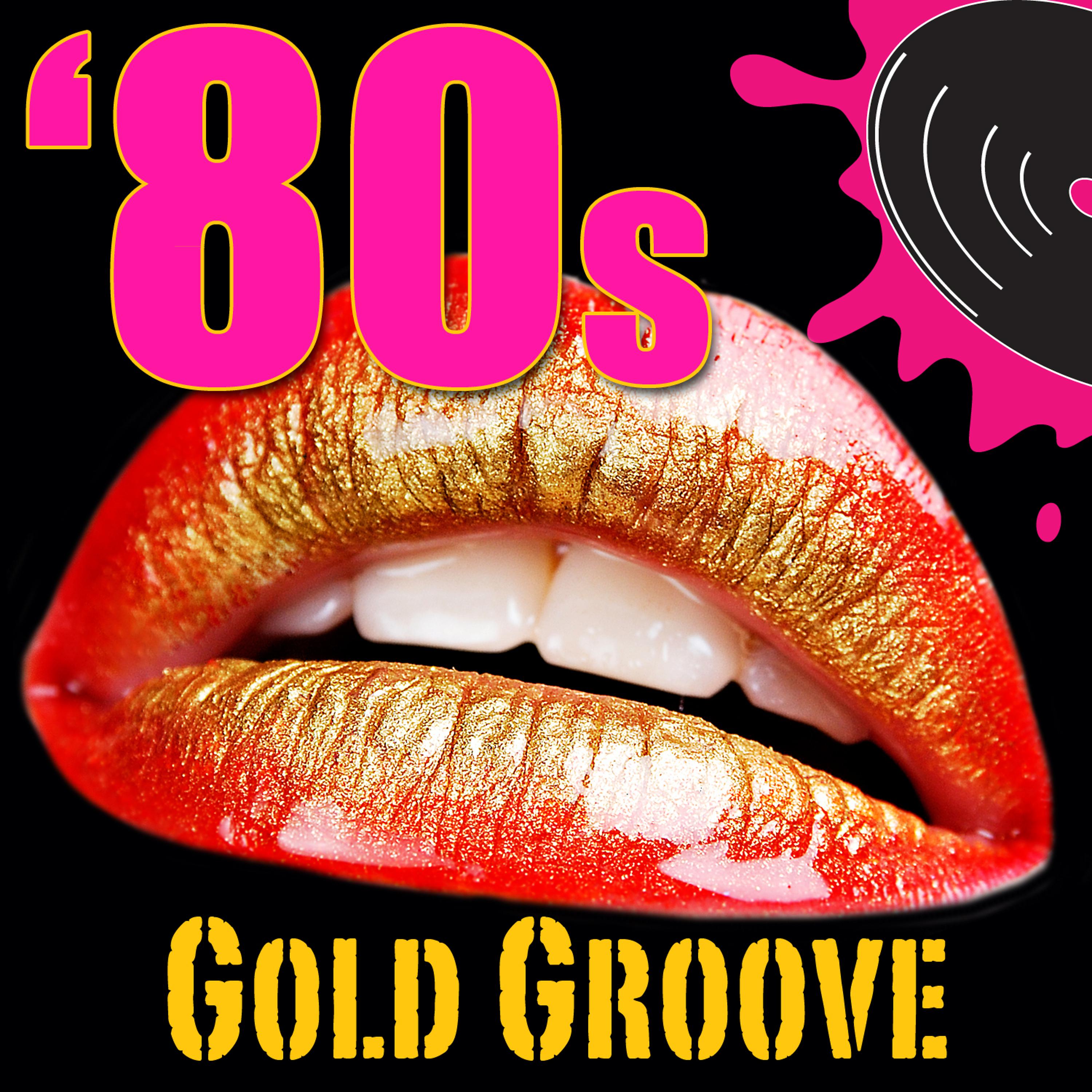 Постер альбома 80s Gold Groove (Re-Recorded / Remastered Versions)