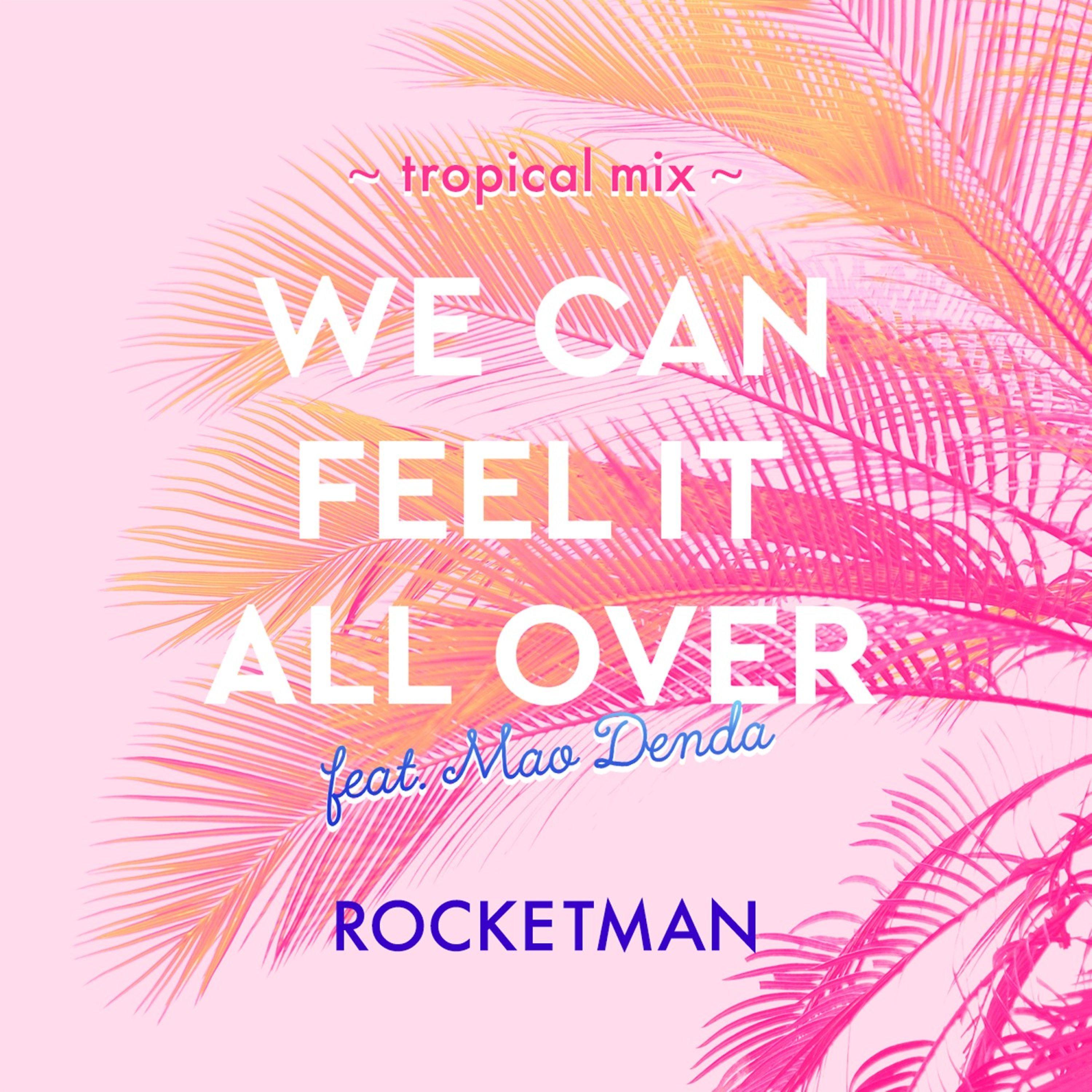 Постер альбома We Can Feel It All Over -Tropical Mix-