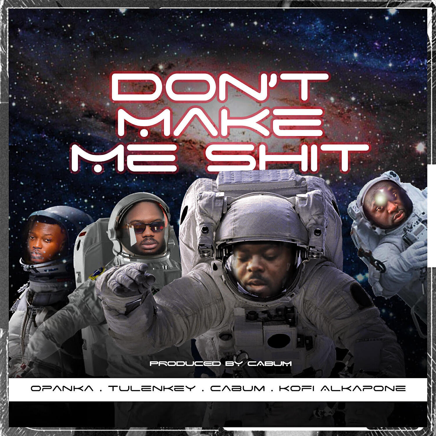 Cabum - Don't Make Me Shit (feat. Tulenkey, Kofi Alkapone & Opanka)