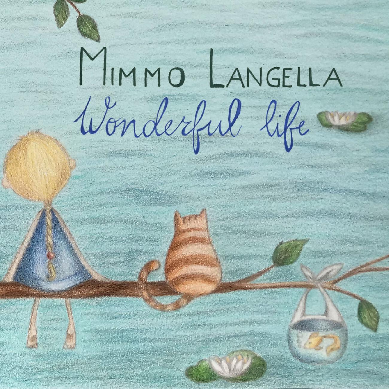 Mimmo Langella - Wonderful Life