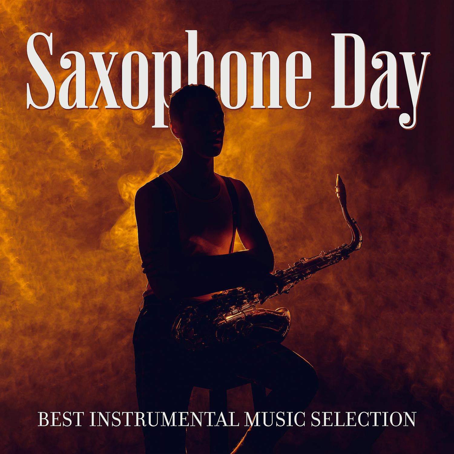 Постер альбома Saxophone Day: Best Instrumental Music Selection