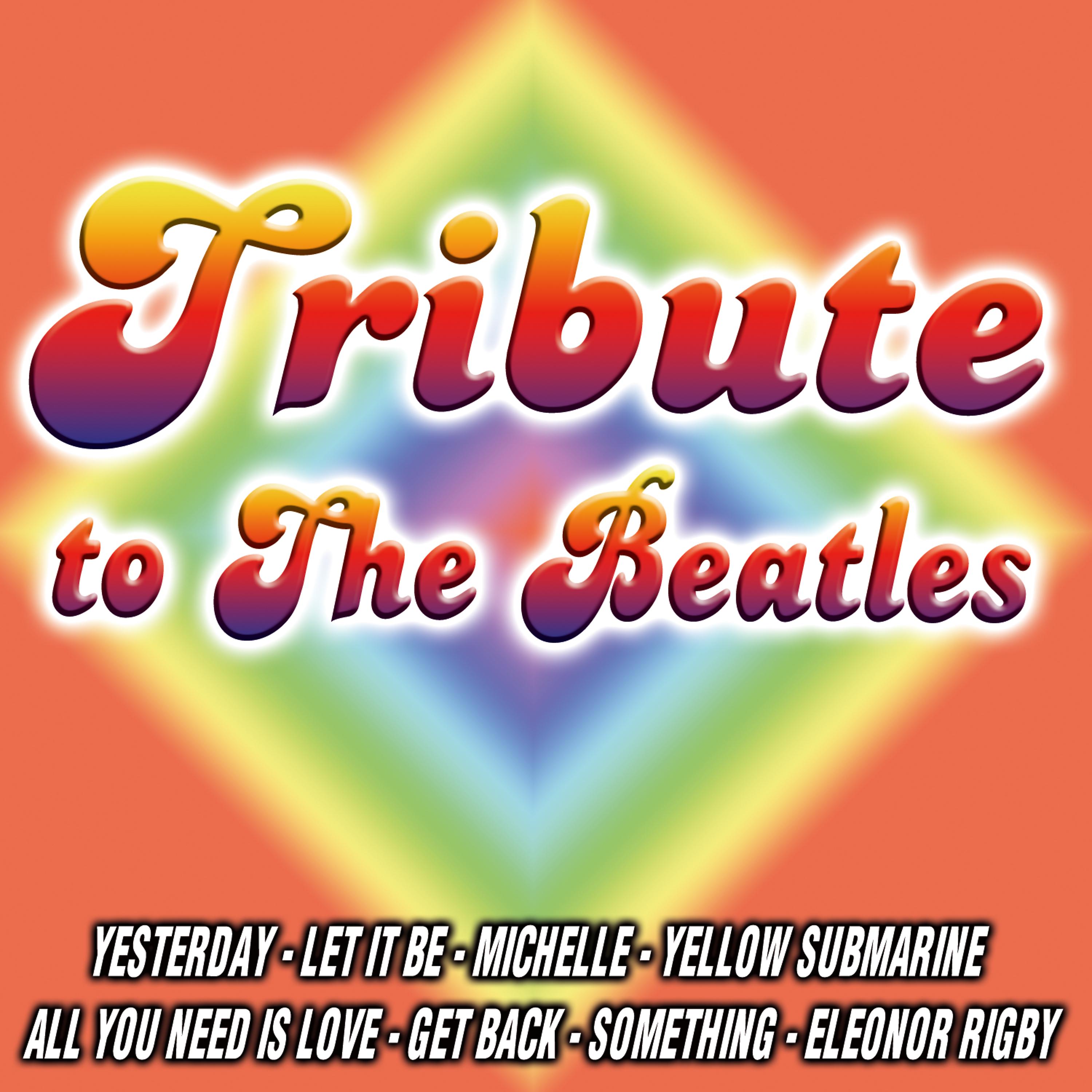 Постер альбома Tribute To The Beatles