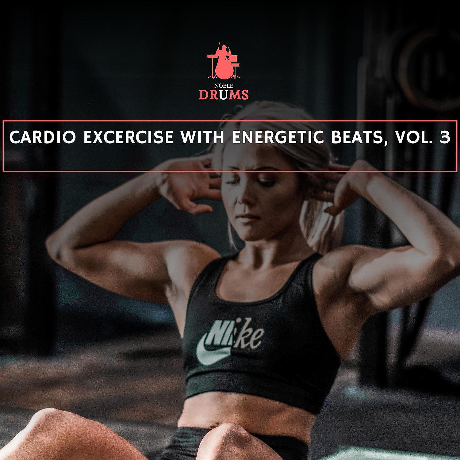 Постер альбома Cardio Excercise with Energetic Beats, Vol. 3