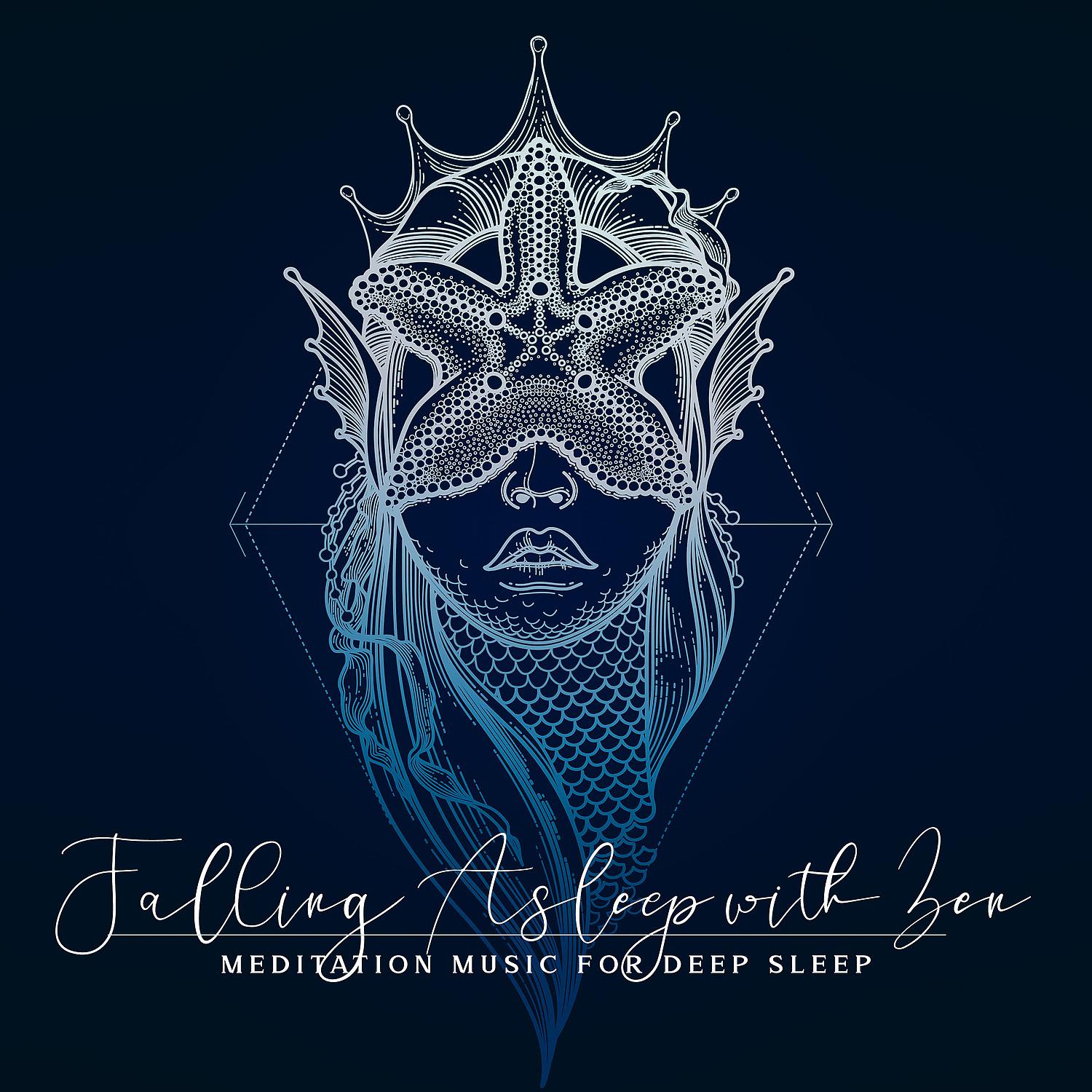 Постер альбома Falling Asleep with Zen: Meditation Music for Deep Sleep