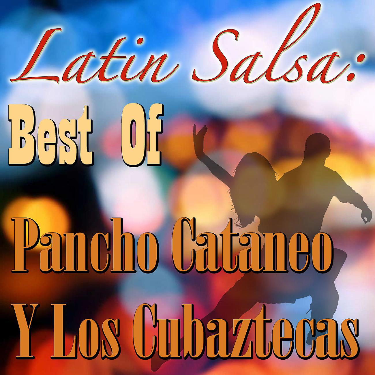Постер альбома Latin Salsa: Best Of Pancho Cataneo Y Los Cubaztecas