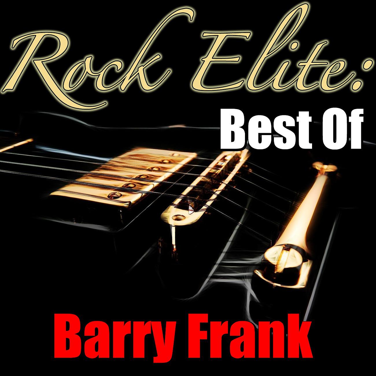 Постер альбома Rock Elite: Best Of Barry Frank