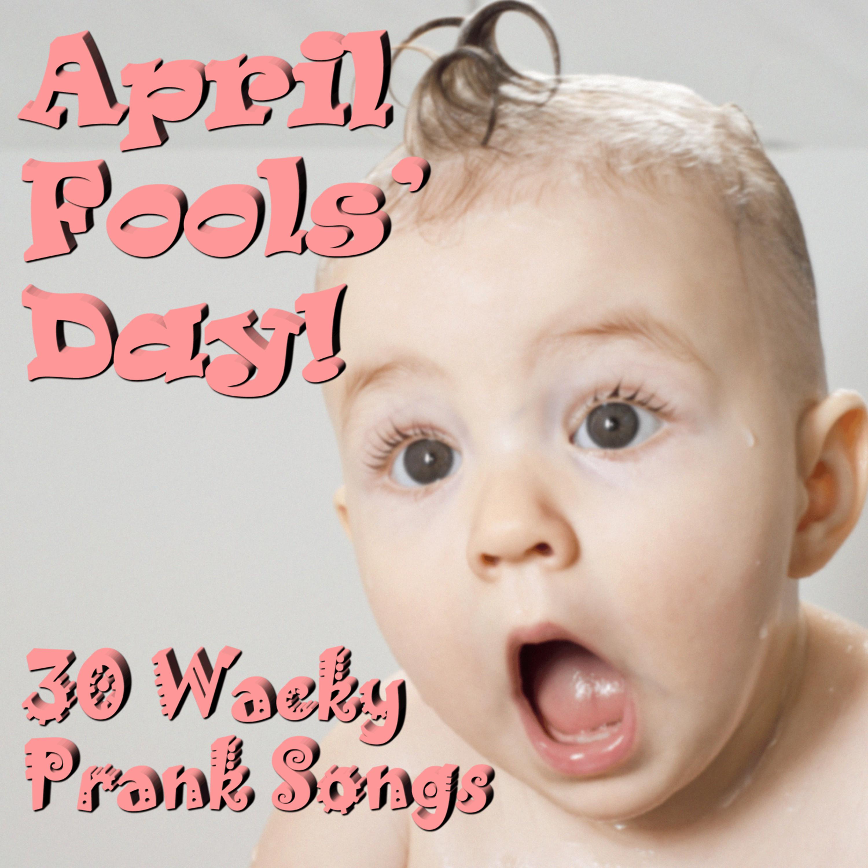 Постер альбома April Fools' Day! 30 Wacky Prank Songs
