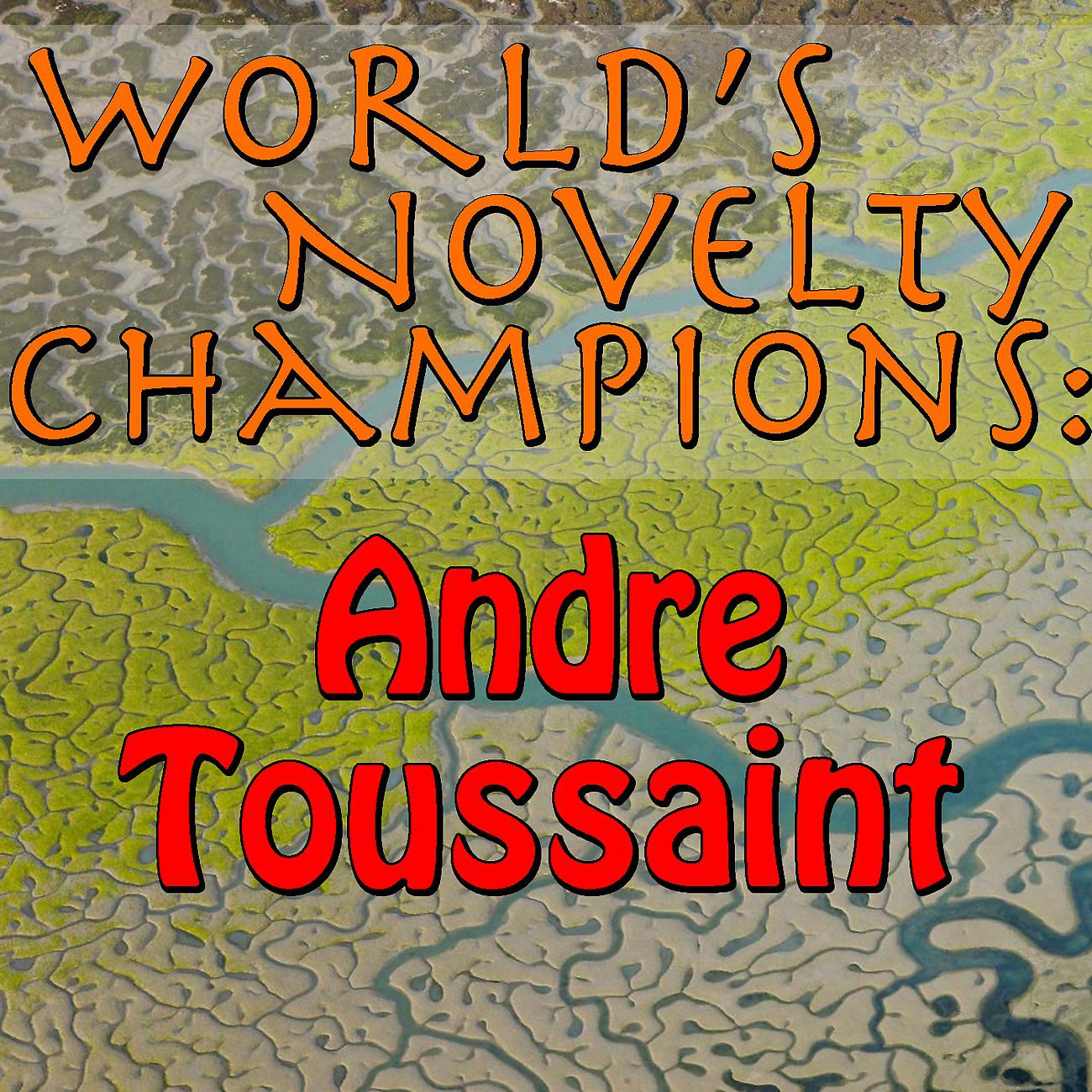 Постер альбома World's Novelty Champions: Andre Toussaint