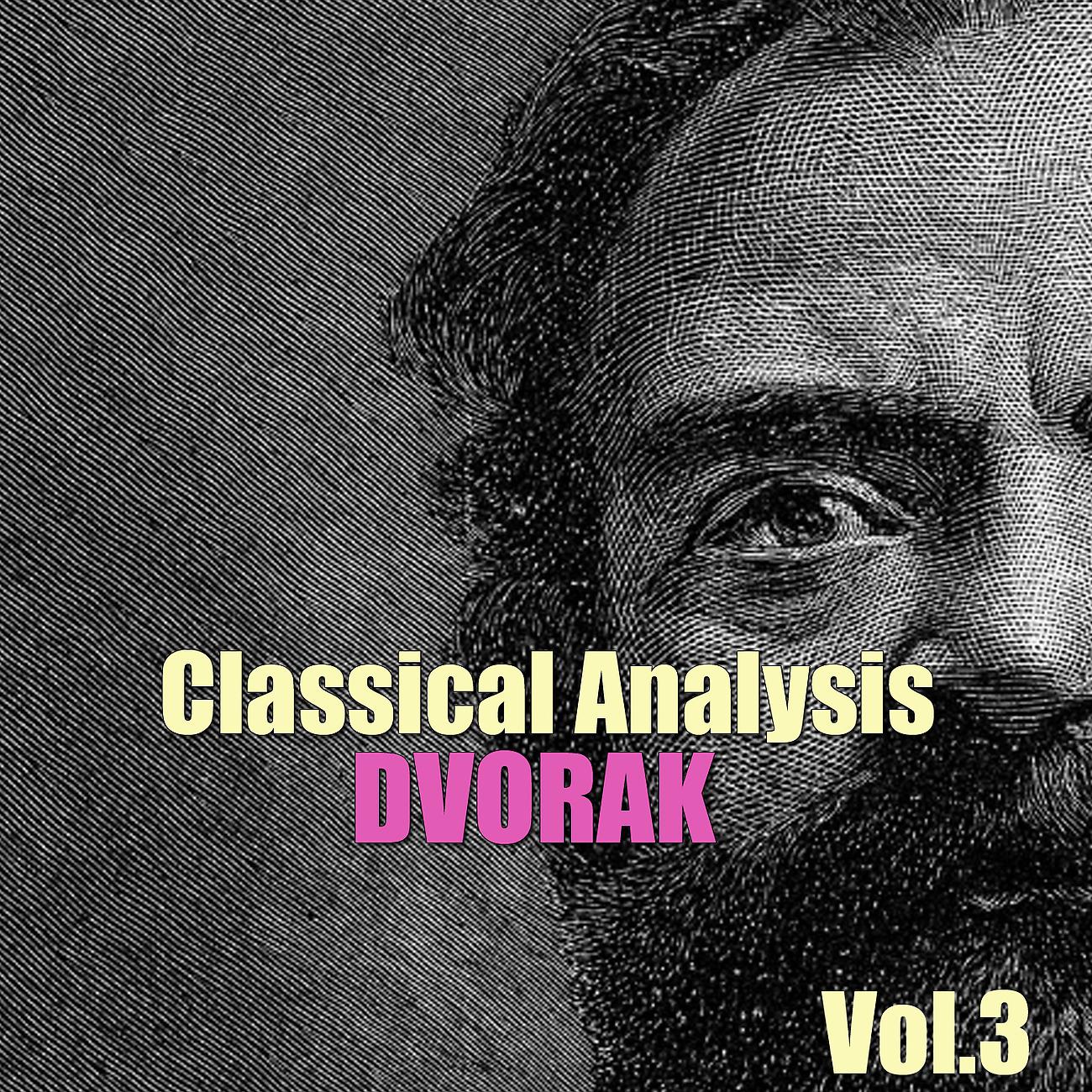 Постер альбома Classical Analysis: Dvorak, Vol.3