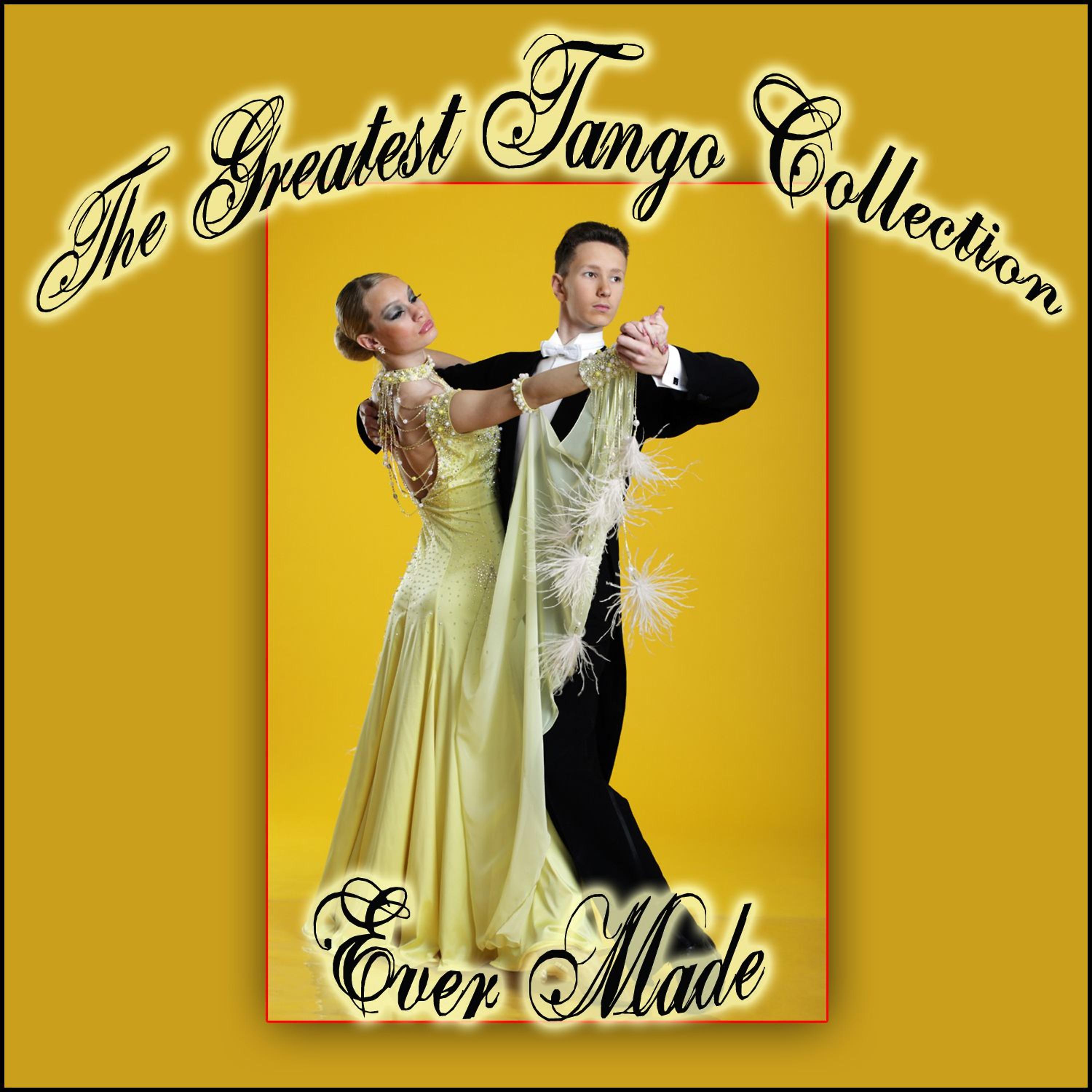 Постер альбома The Greatest Tango Collection Ever Made