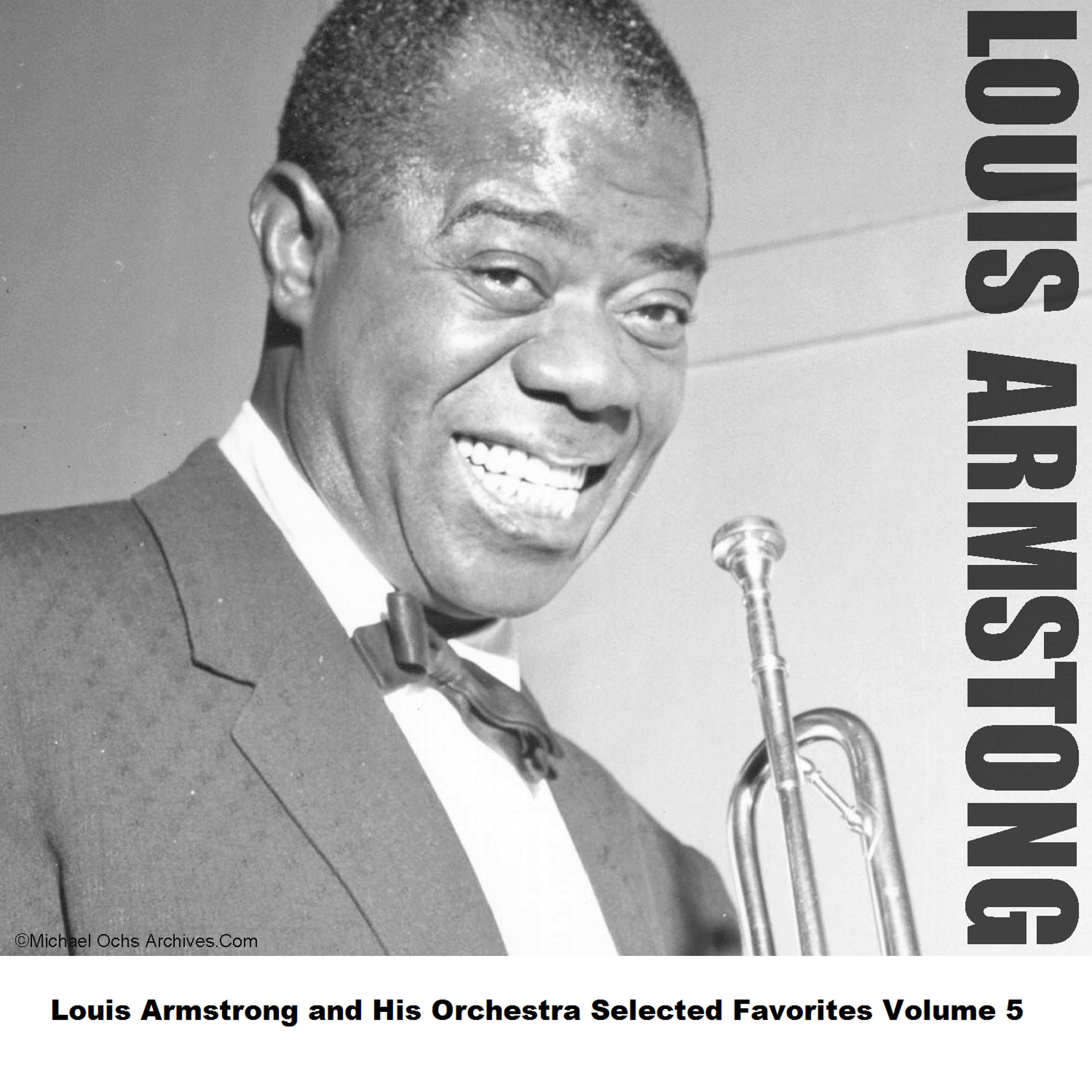 Постер альбома Louis Armstrong and His Orchestra Selected Favorites, Vol. 5