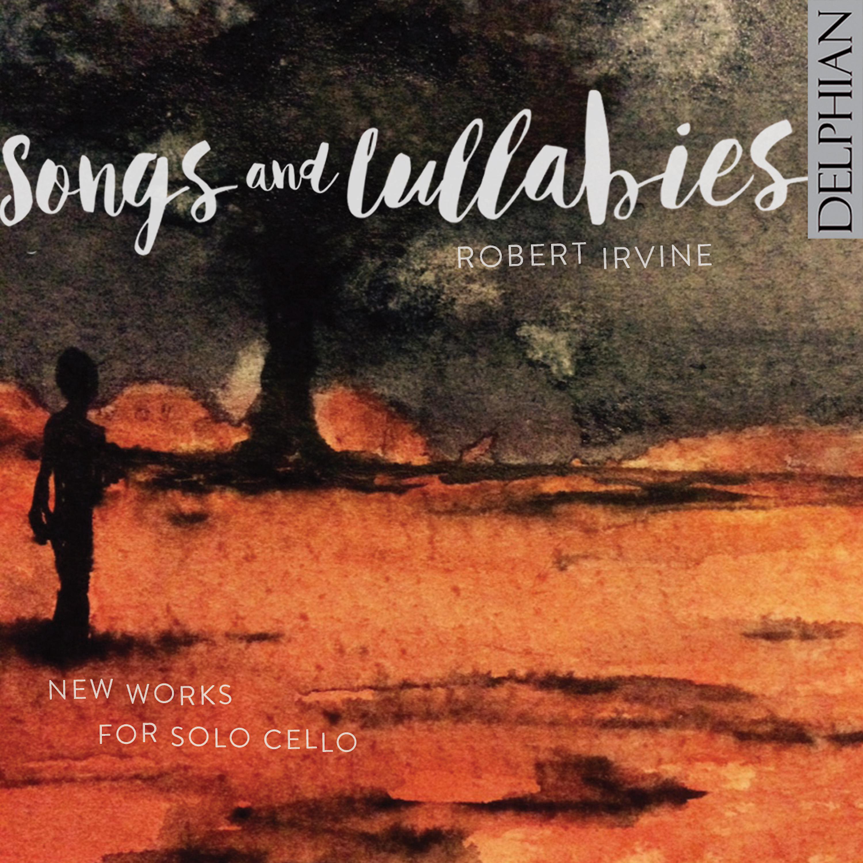 Постер альбома Songs and Lullabies: New Works for Solo Cello