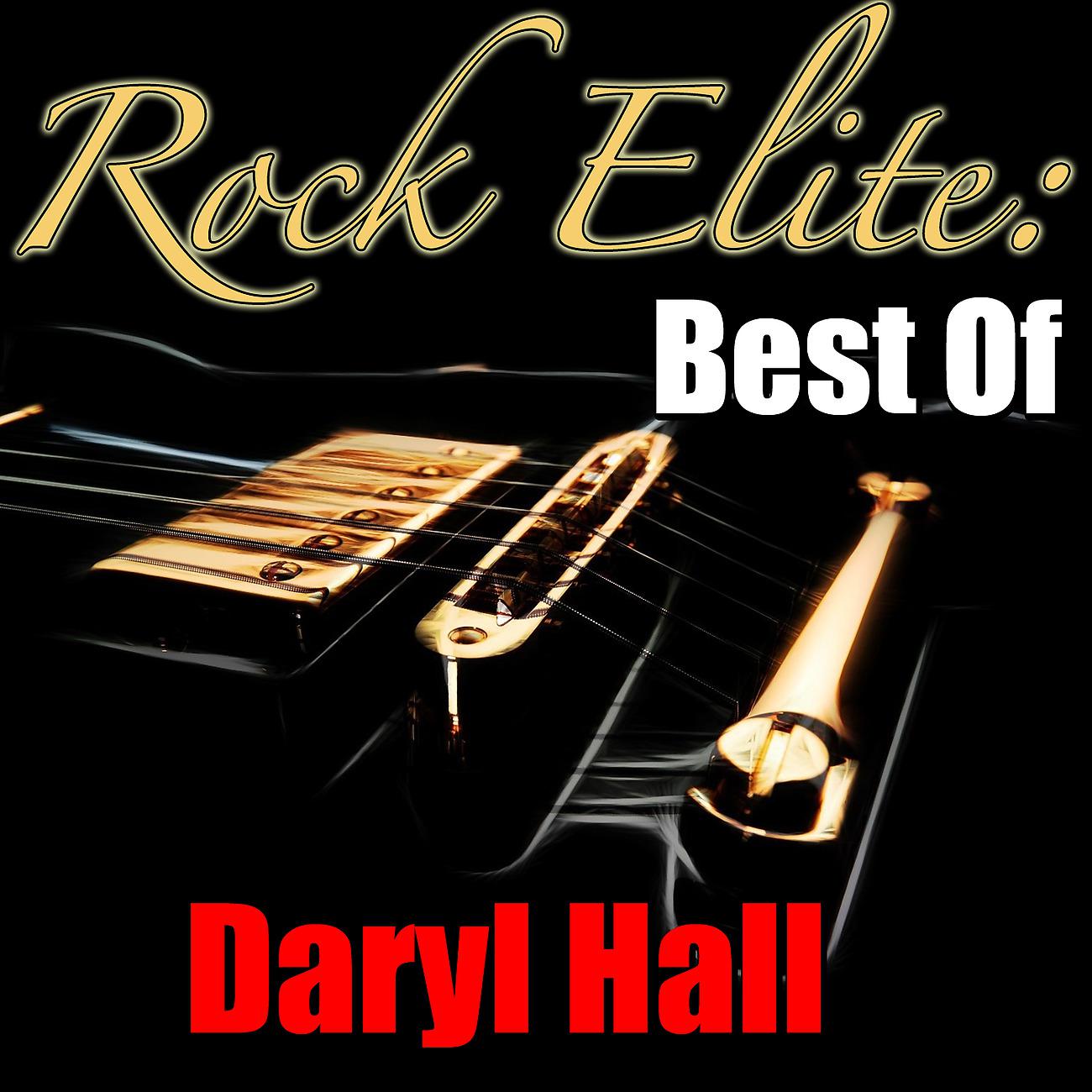 Постер альбома Rock Elite: Best Of Daryl Hall
